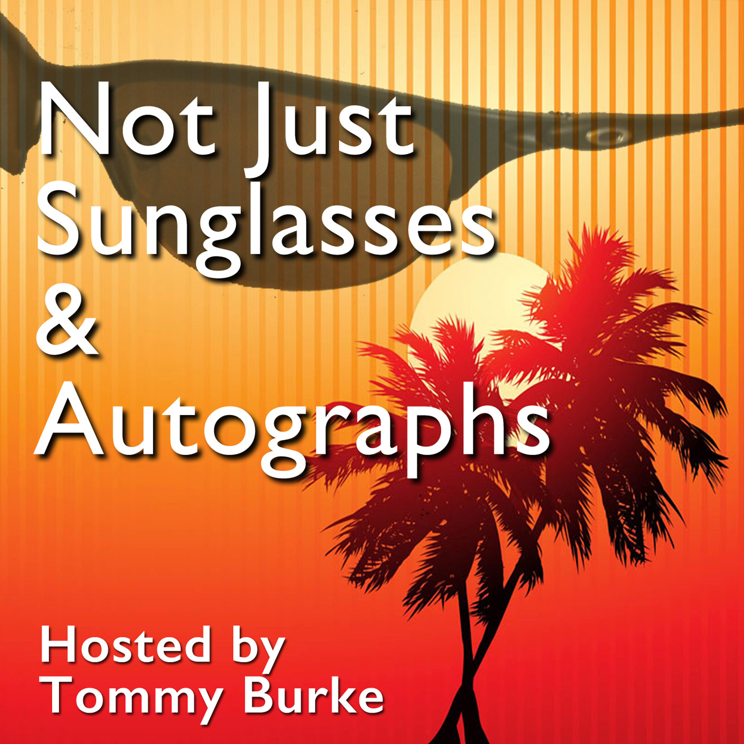 Not Just Sunglasses & Autographs Podcast