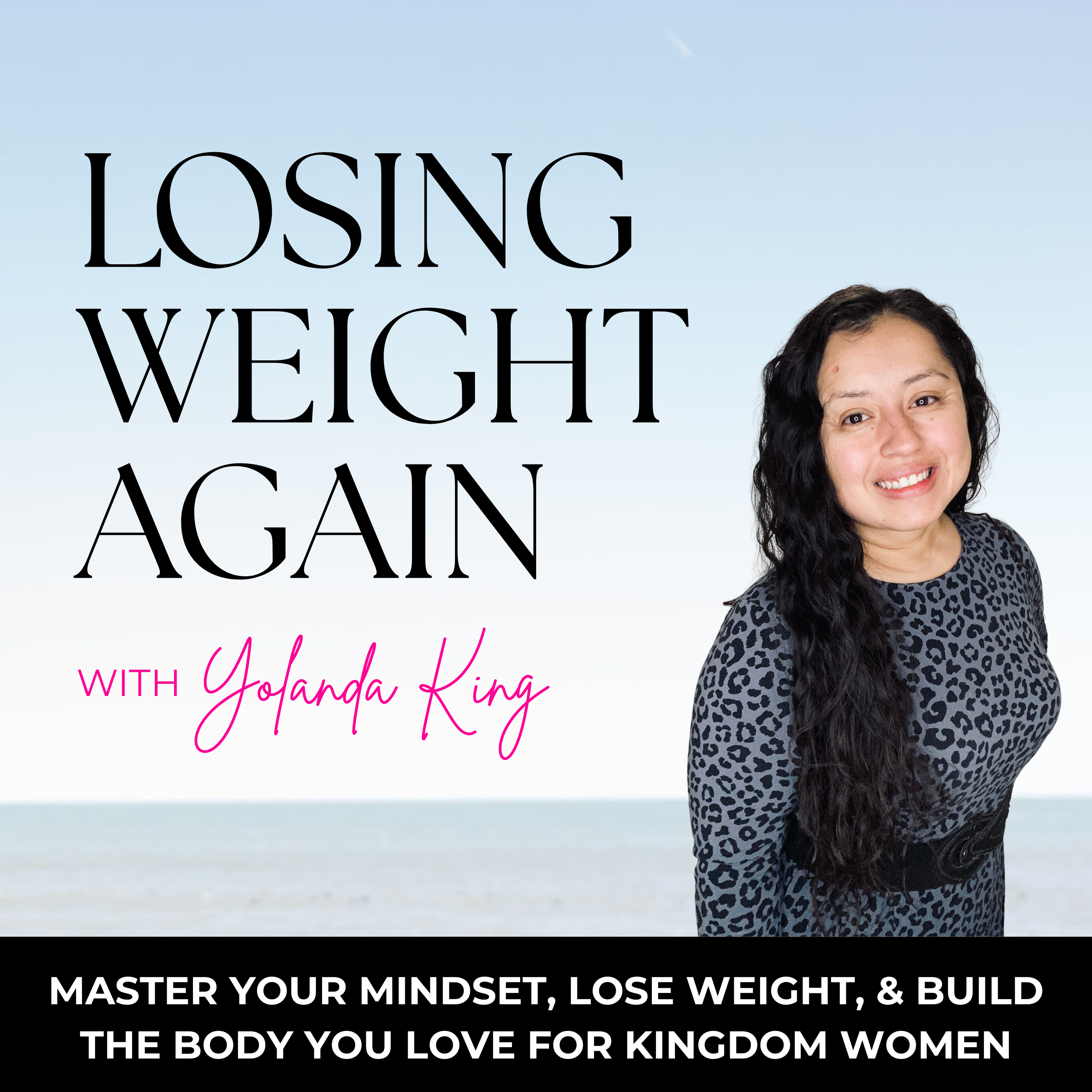 Losing Weight Again: Master Your Mindset, Lose Weight & Build The Body You Love For Kingdom Women
