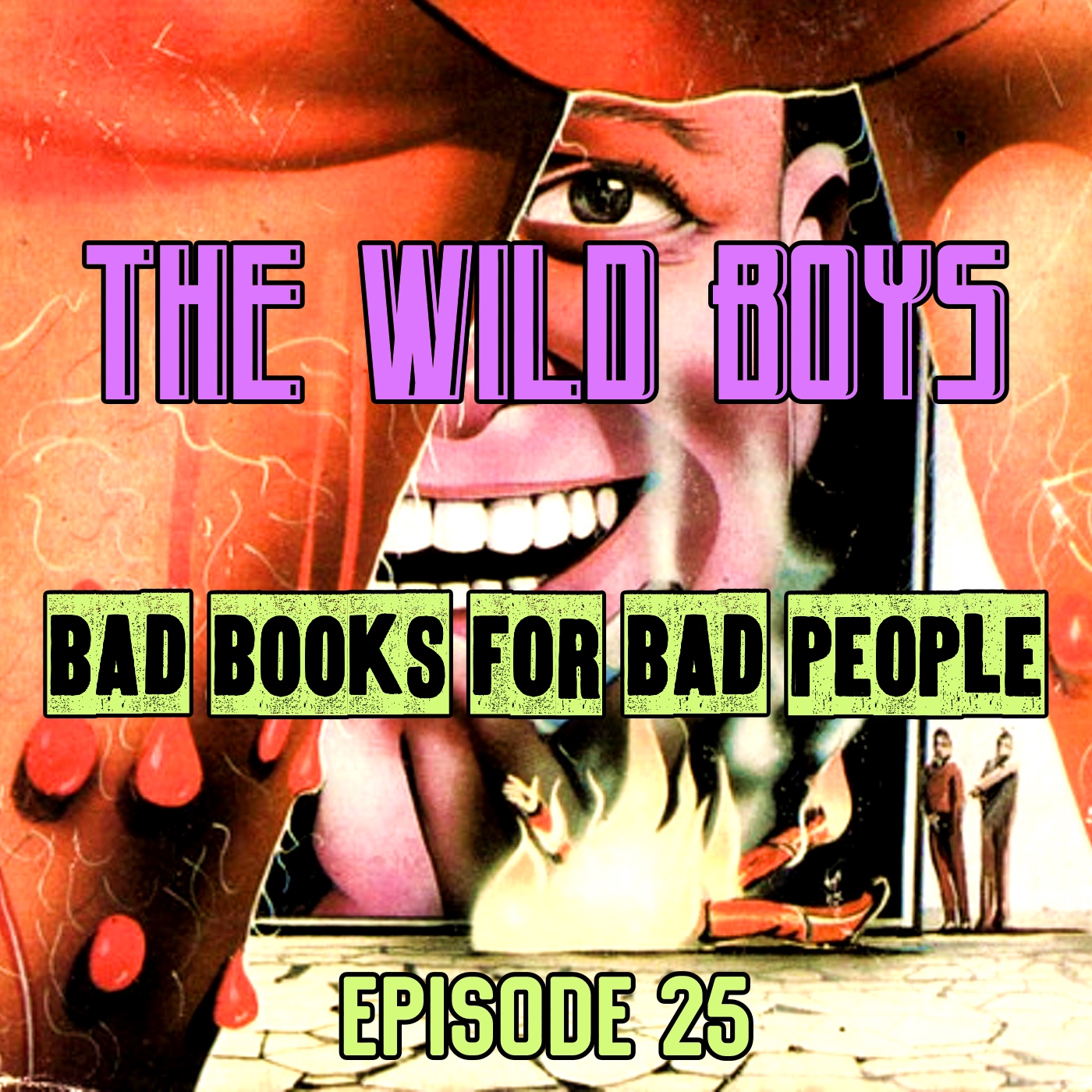 Episode 25: The Wild Boys - Psychedelic Gay Armageddon