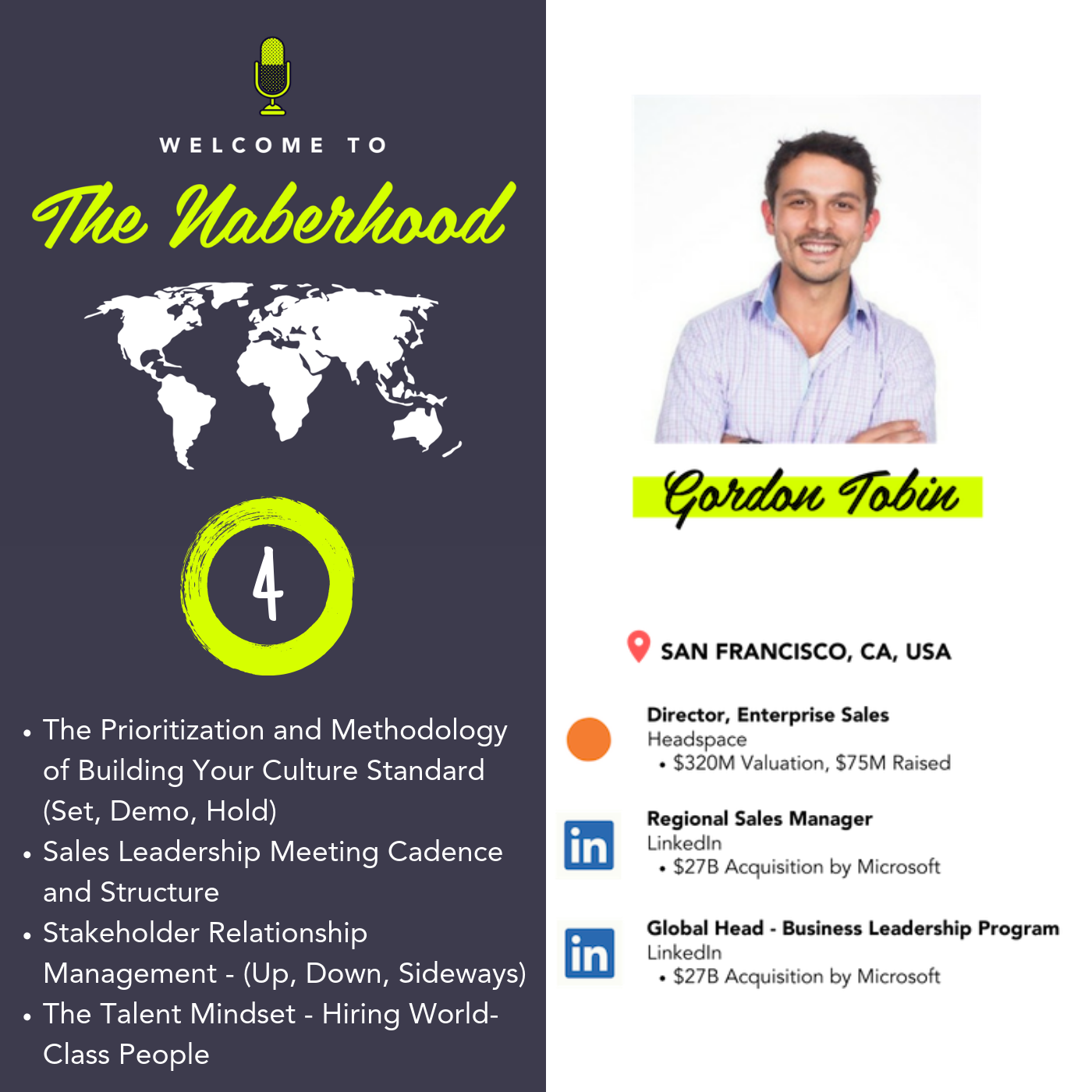 Gordon Tobin - Vice President, Commercial Sales @G2 (Formerly @Headspace, @LinkedIn) - Prioritization and Methodology of Building Your Culture Standard, Talent Management Mindset - Interview, Hire, Coach, Monthly Management Cadence, Stakeholder Management