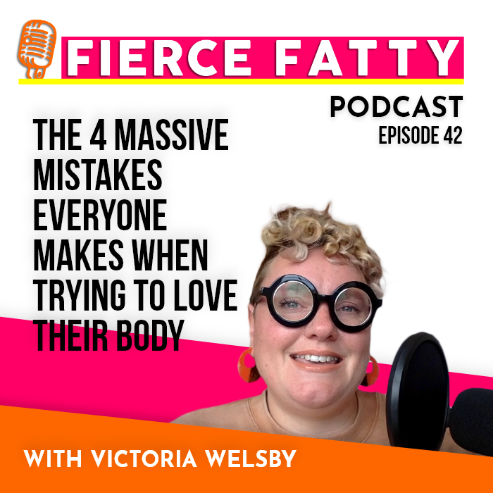 042: The 4 Massive Mistakes Everyone Makes When Trying to Love Their Body episode artwork