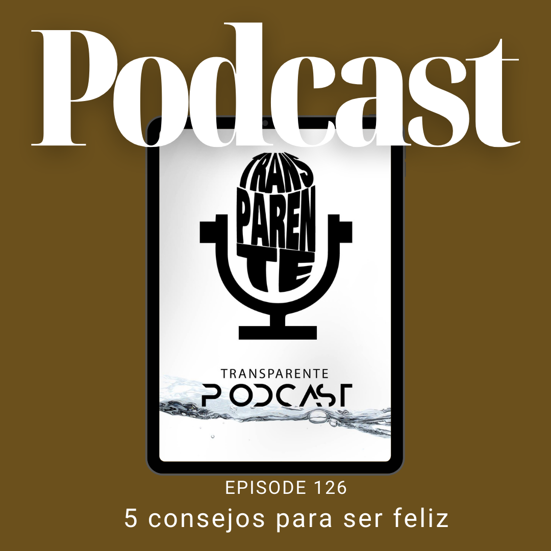 Ep#126| 5 consejos para ser feliz