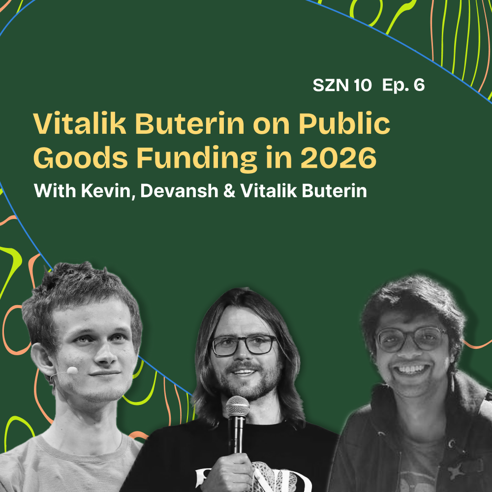 S.10 Ep.6 Public Goods Funding in 2026 & What Builders Should Do Next with Vitalik ButerinVitalik Buterin on Public Goods Funding in 2026 : Mechanisms, Money & What Builders Should Do Next