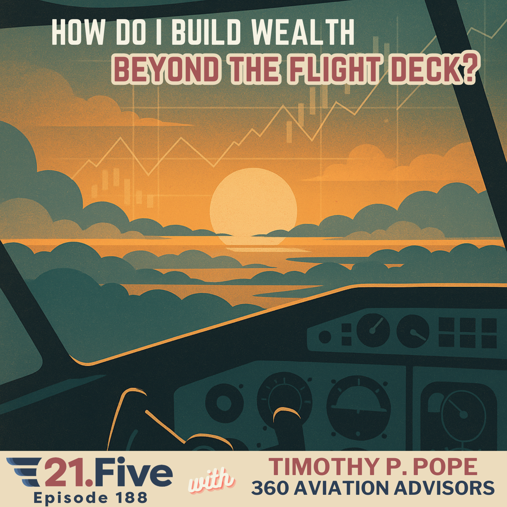 188. How Can Pilots Build Wealth Beyond the Flight Deck?