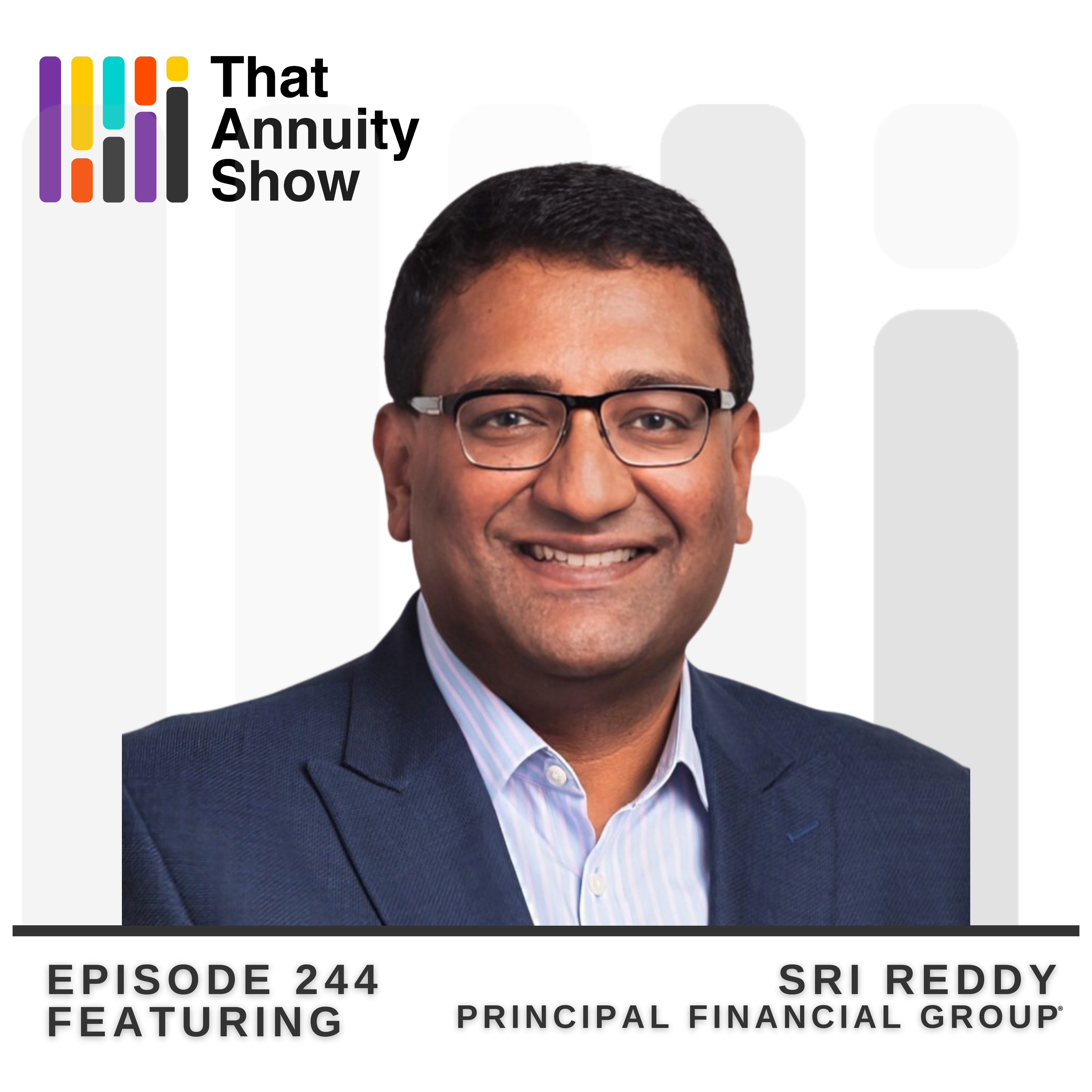 244 - Sri Reddy on Navigating The Annuity Landscape