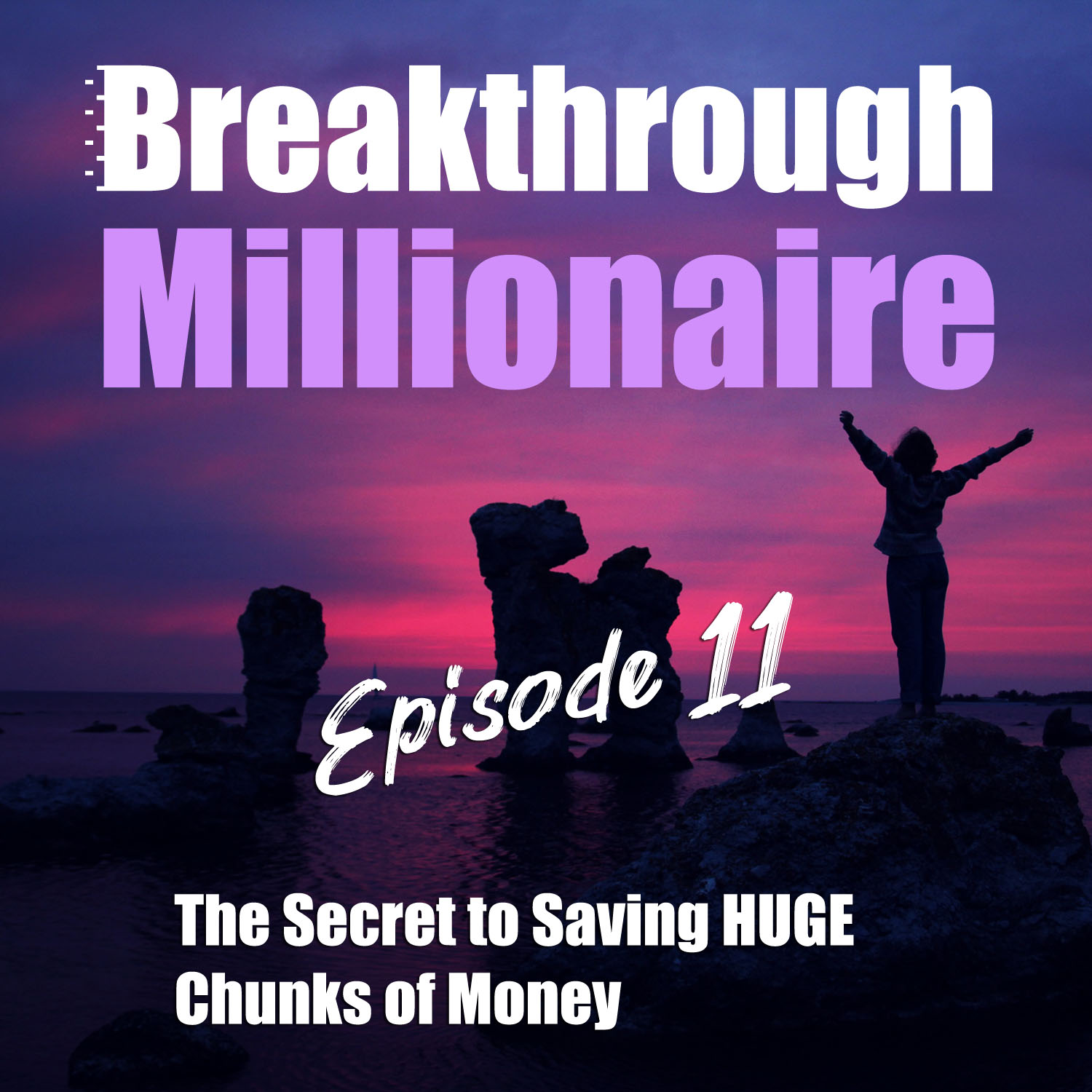 cover of episode 011: The Secret to Saving HUGE Chunks of Money