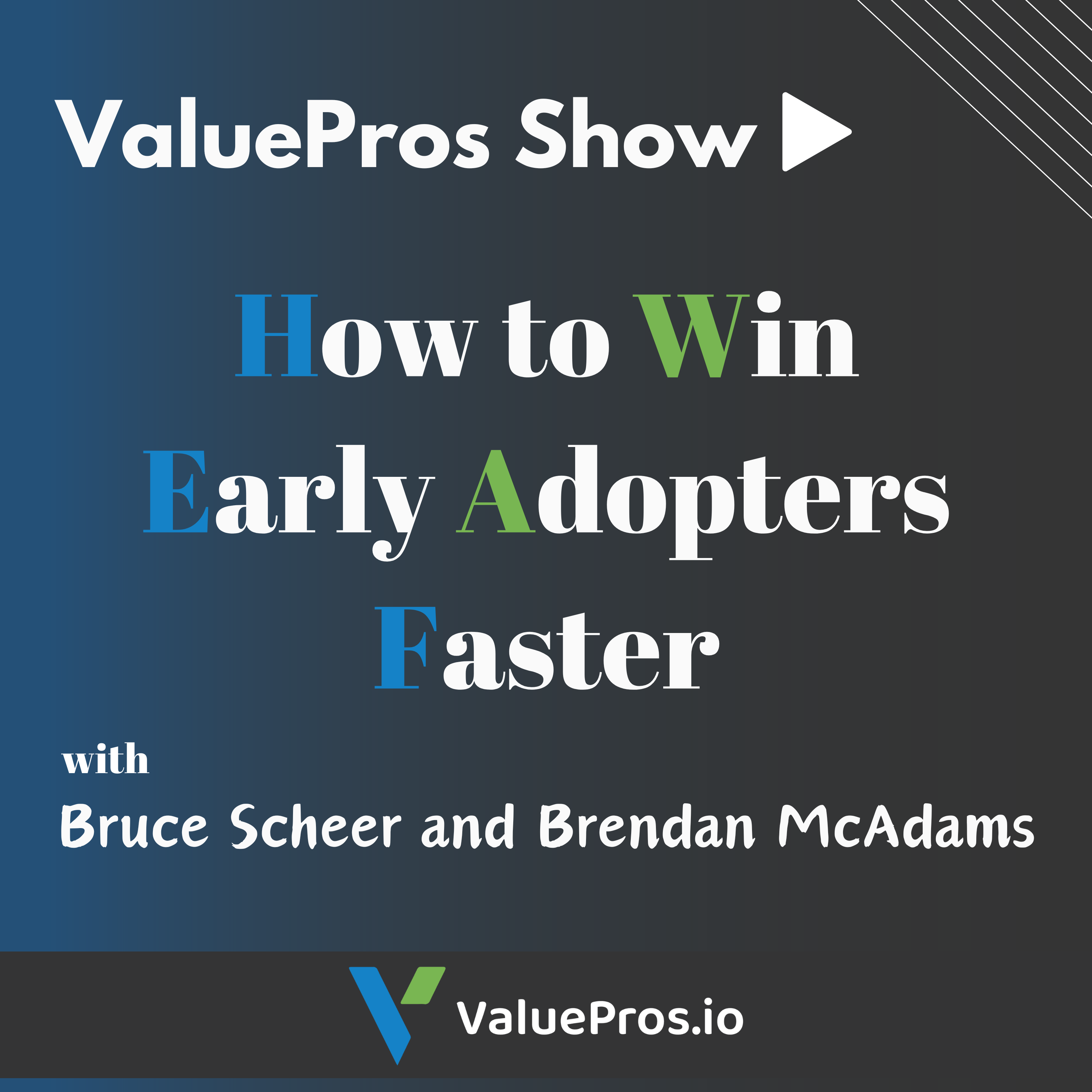How to Win Early Adopters Faster with Bruce Scheer and Brendan McAdams