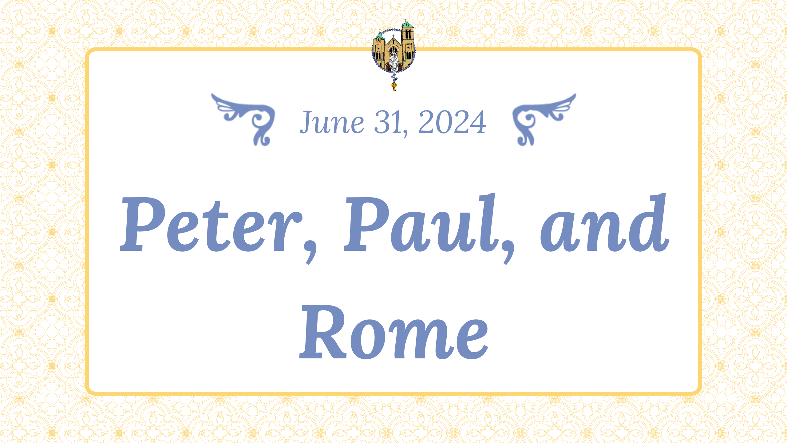 June 31 - Peter, Paul, and Rome
