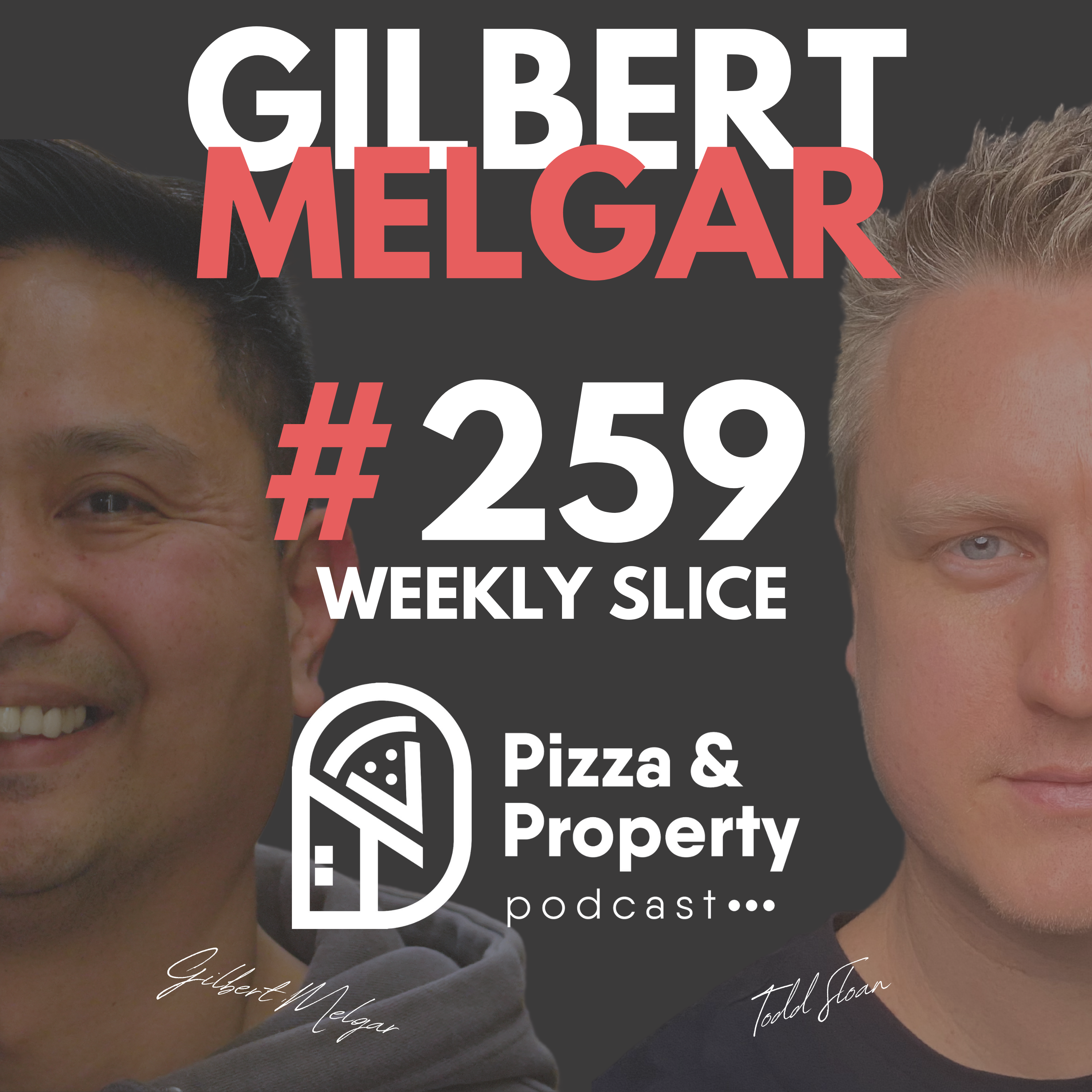 Weekly Slice 259: Blue Chip VS Blue Collar: Winning Property Investment Strategy!- with Gilbert Melgar & Todd Sloan