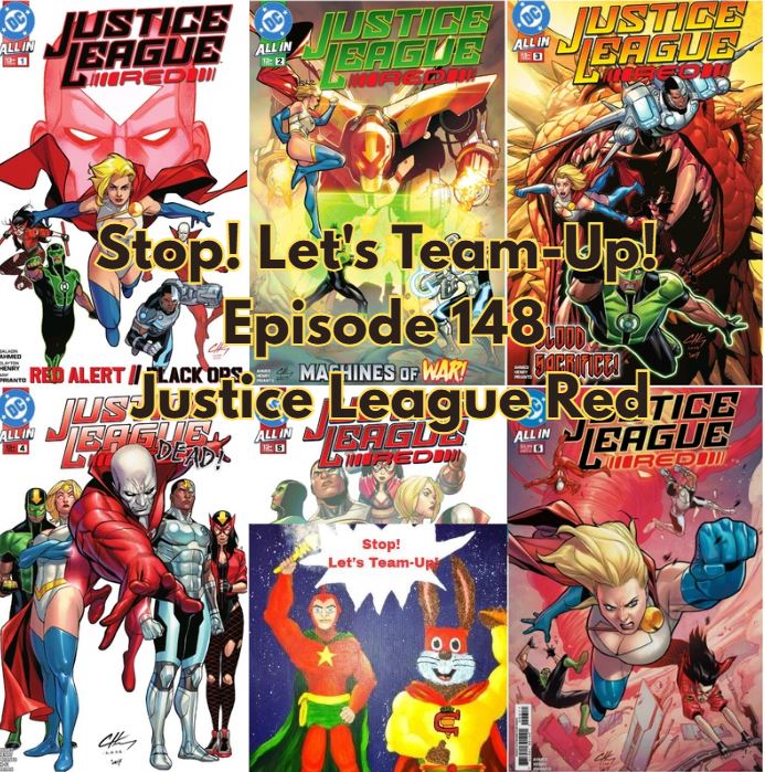 Stop! Let's Team-Up! Episode 148 -- Justice League Red
