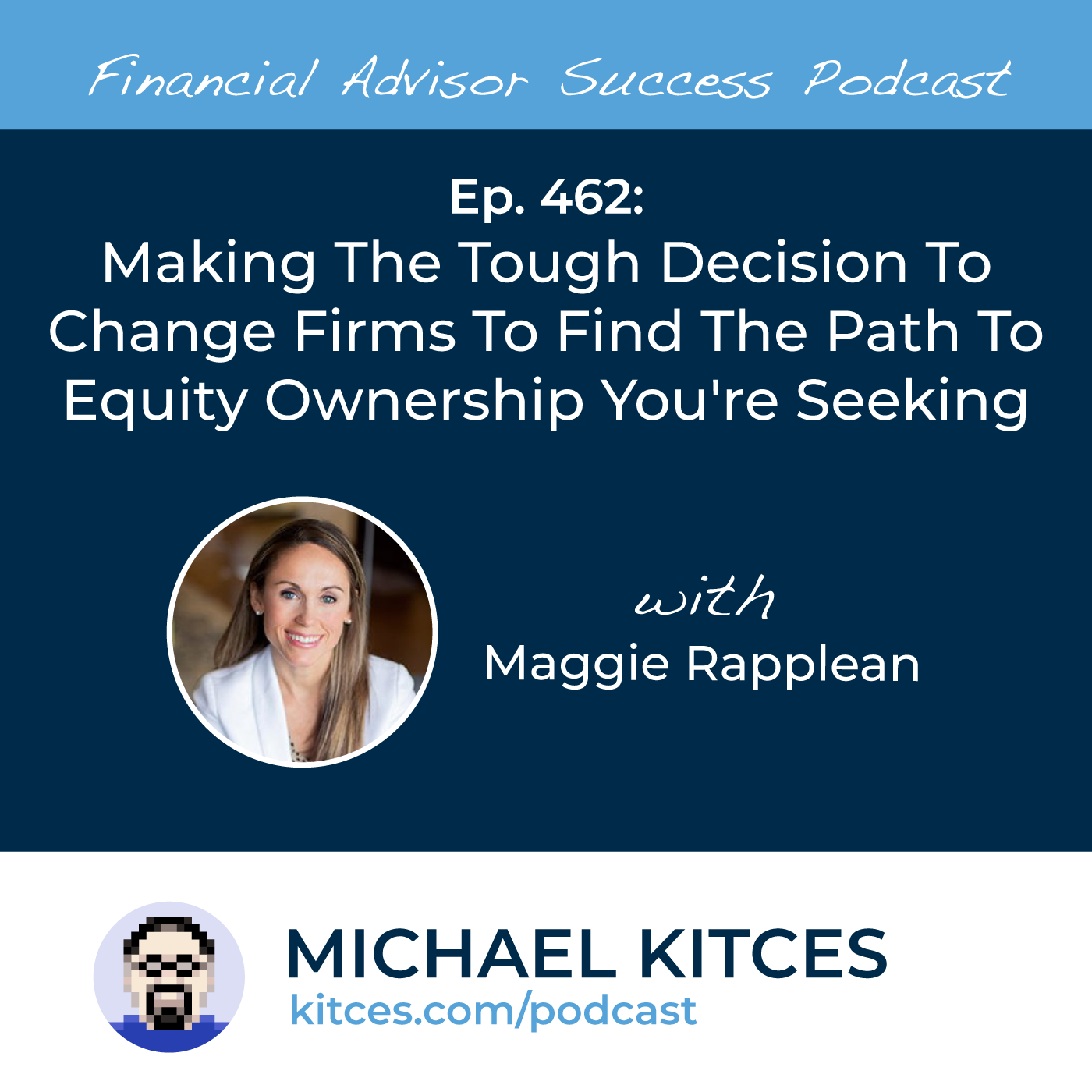 Ep 462: Making The Tough Decision To Change Firms To Find The Path To Equity Ownership You're Seeking with Maggie Rapplean Ep 462: Making The Tough Decision To Change Firms To Find The Path To Equity Ownership You're Seeking with Maggie Rapplean