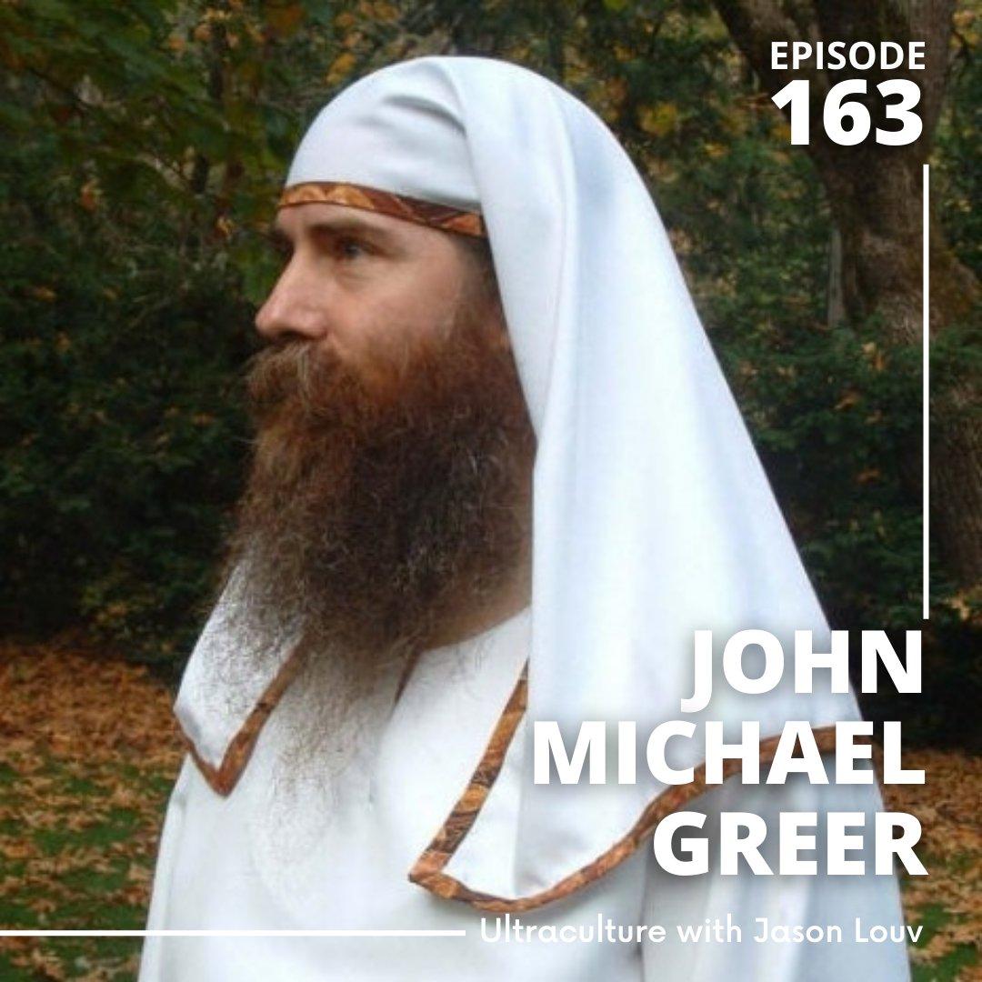 Ep. 163: John Michael Greer on the Magical and Occult Roots of Political Power