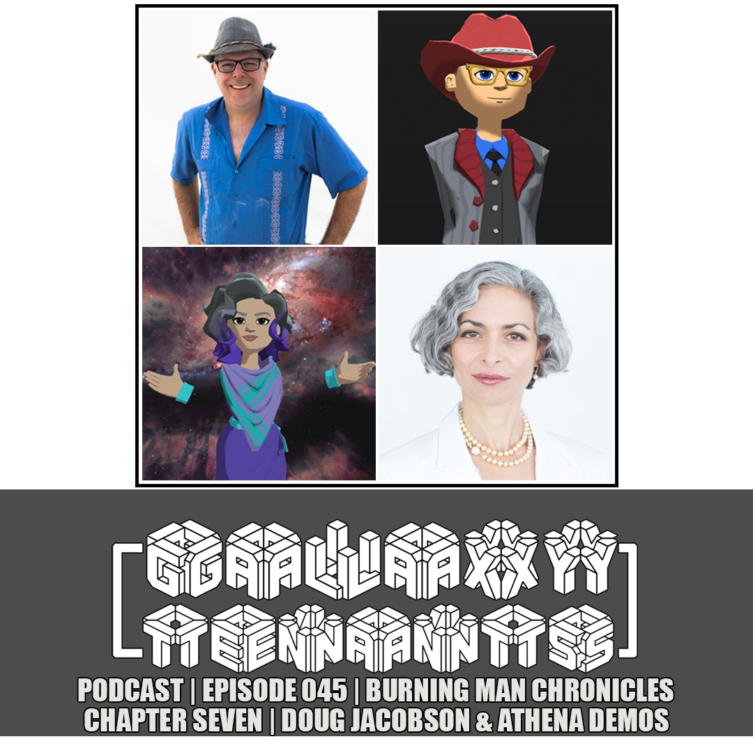 Doug Jacobson, Athena Demos & Textiles | Episode 045 | Burning Man Chronicles Chapter Seven | Galaxy Tenants