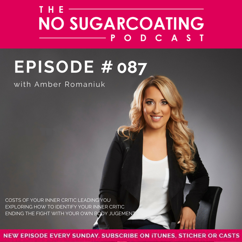 #087 Costs of Your Inner Critic Leading You, Exploring How To Identify Your Inner Critic & Ending The Fight With Your Own Body Judgement