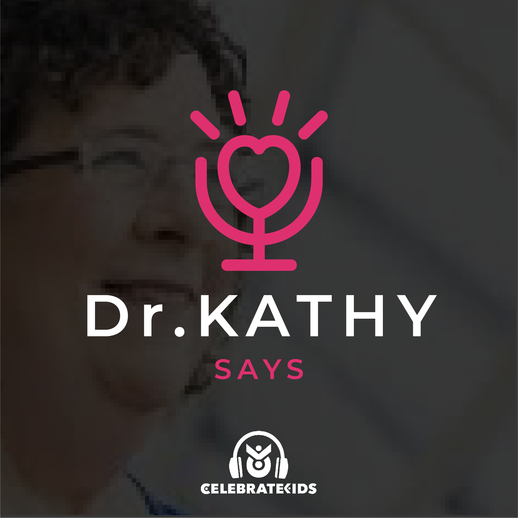 022 - Dr. Kathy Says - Teachable Moments: Turning Experiences into Rich Learning Opportunities