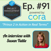 Episode 91: Prince 2 in Action in Real Terms