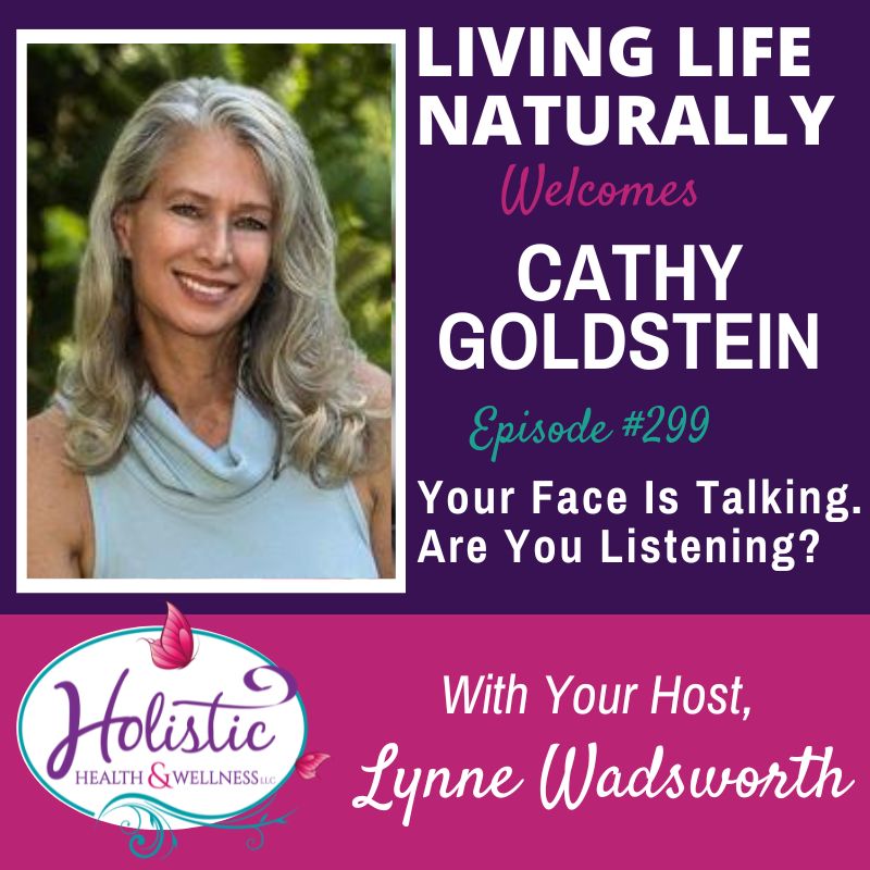 LLN Episode #299:  Cathy Goldstein - Your Face Is Talking—Are You Listening?