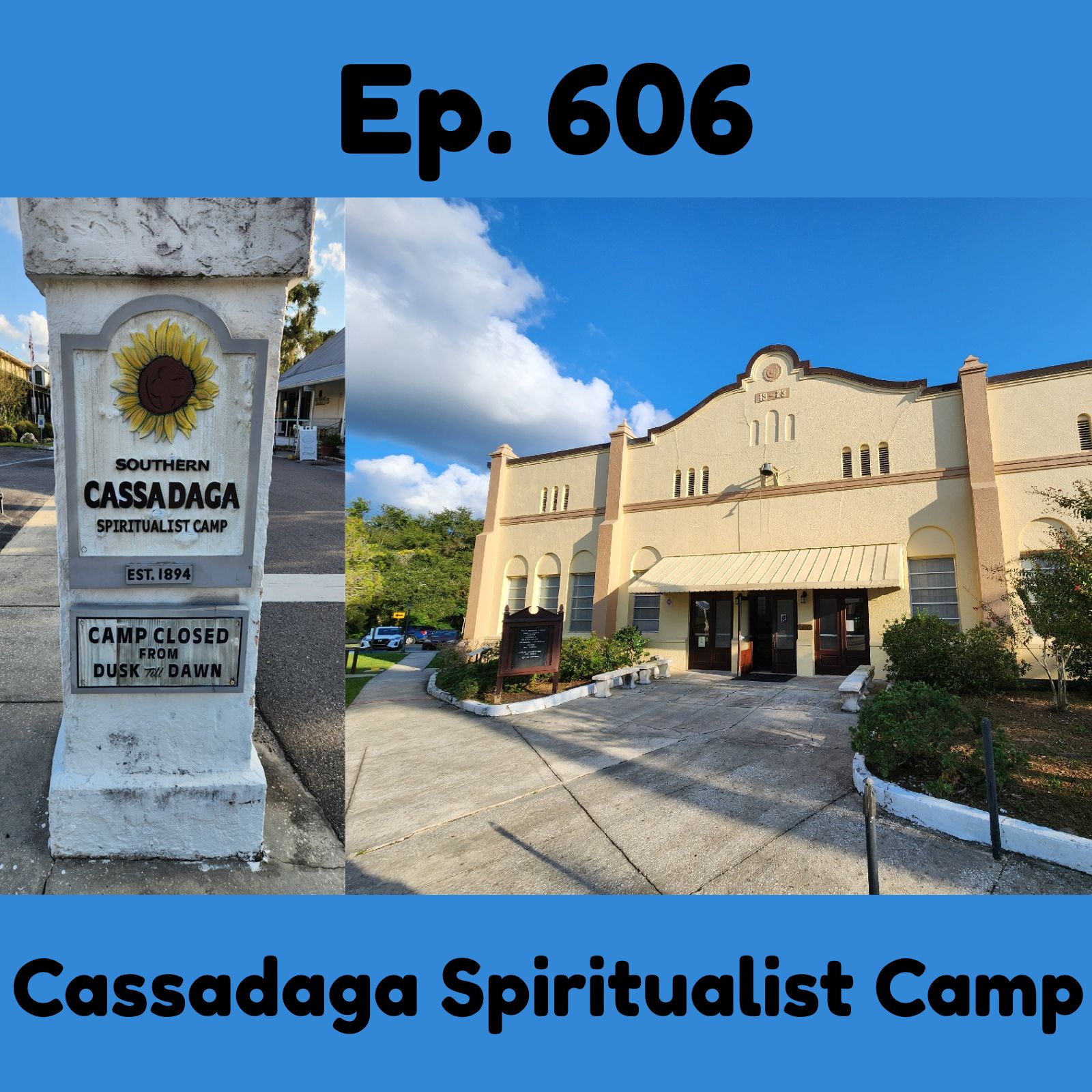 Ep. 606 - Cassadaga Spiritualist Camp
