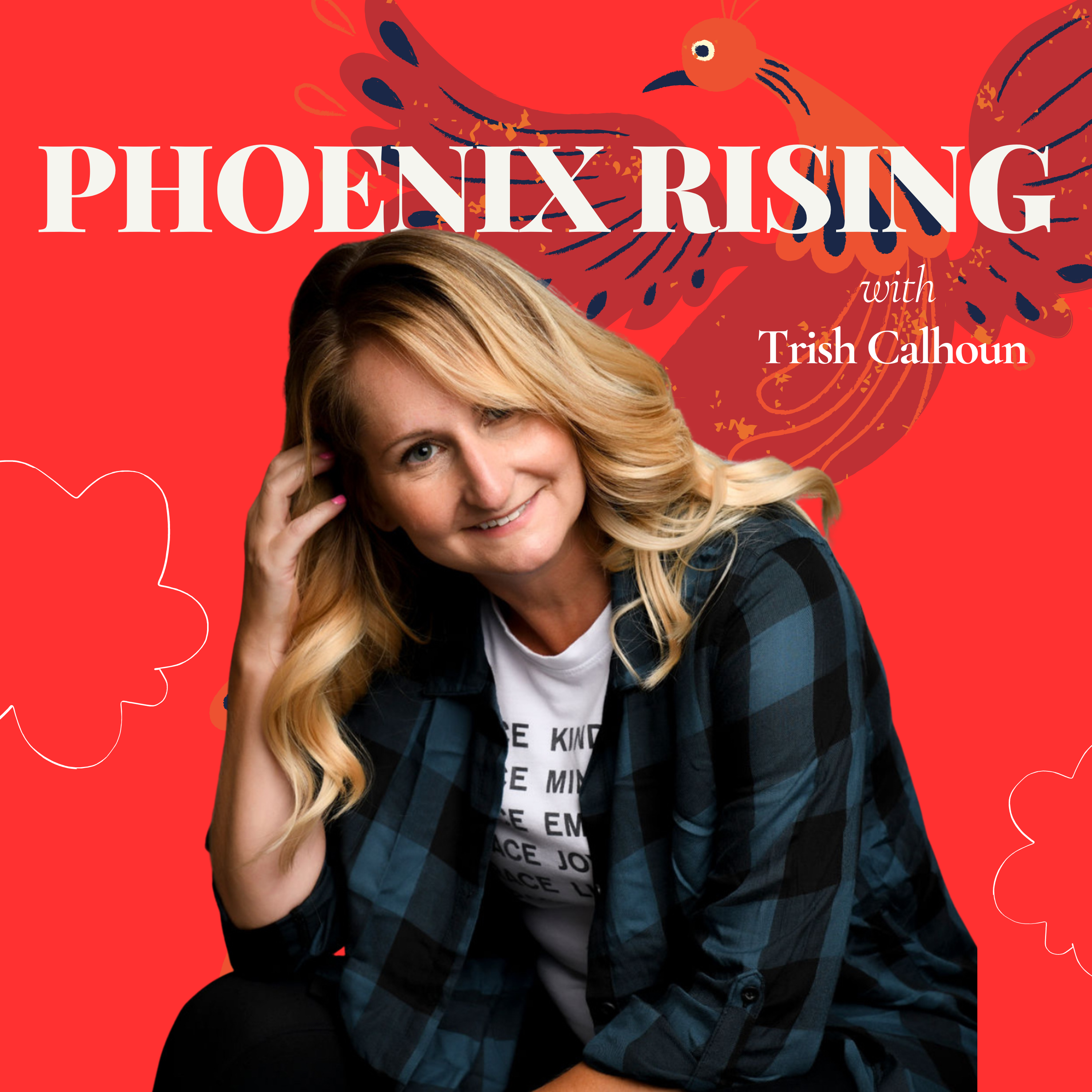 Phoenix Rising with Trish Calhoun