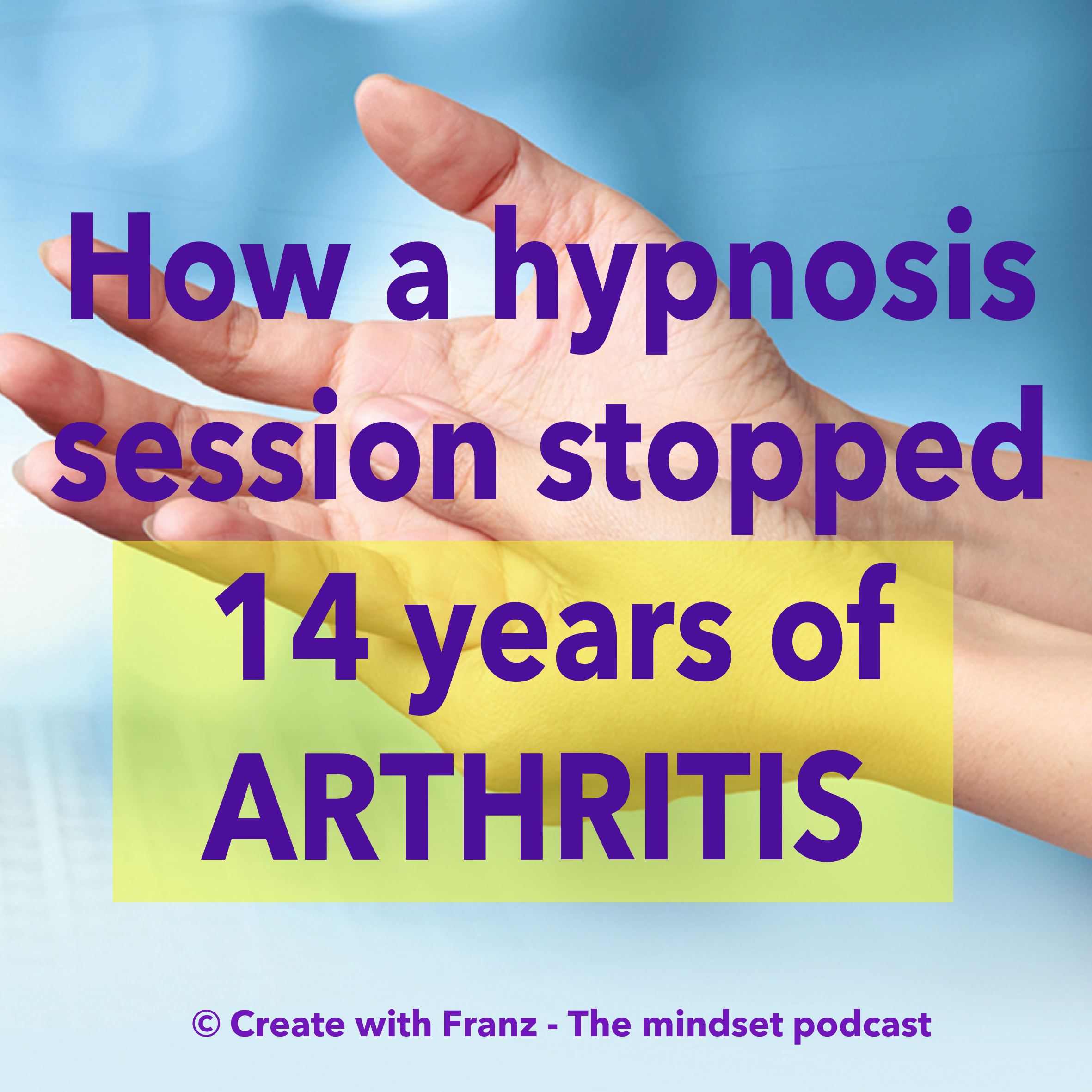 How a single hypnosis session stopped 14 years of arthritis
