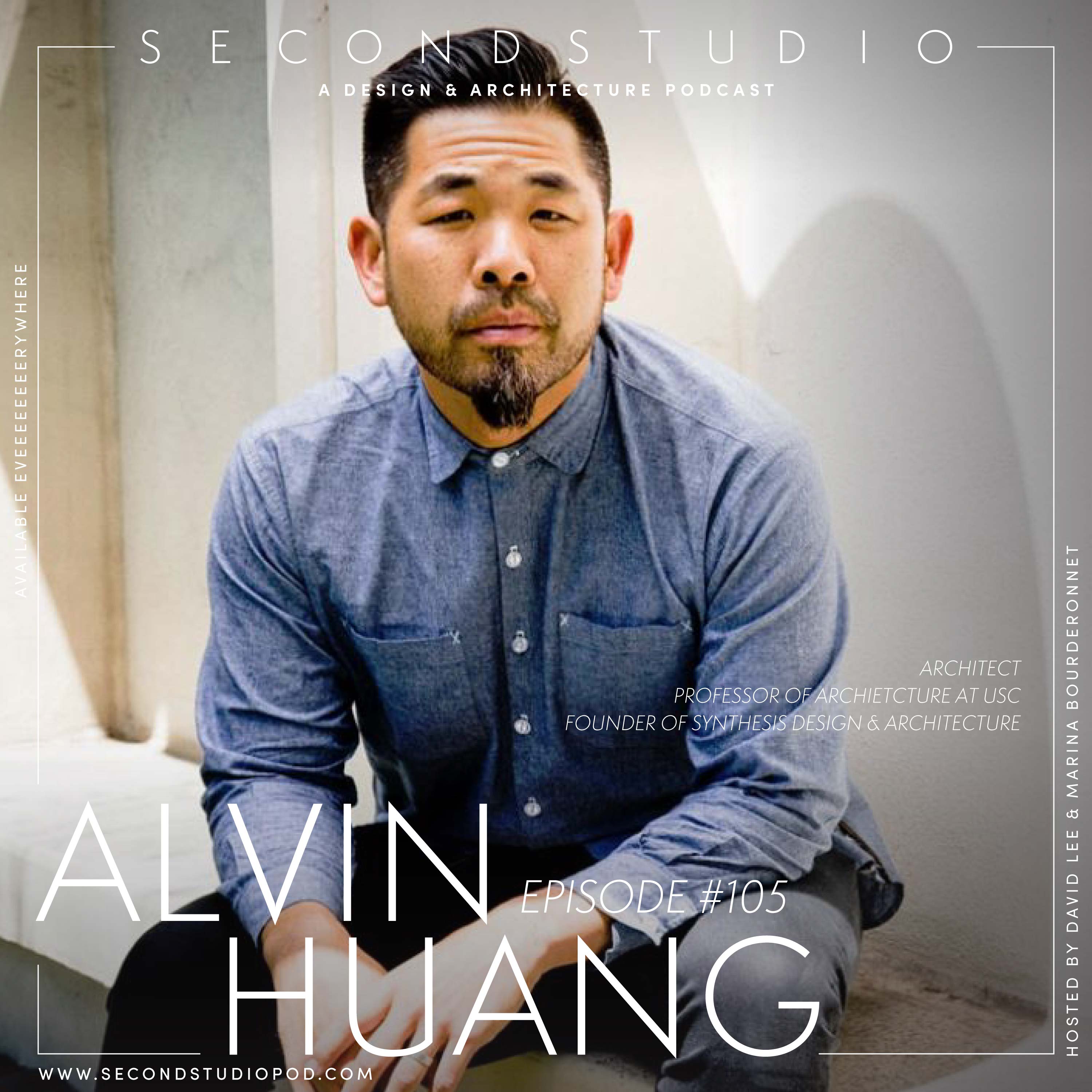 #105 - Alvin Huang, Architect and Professor at USC on London, Design & Not Sleeping