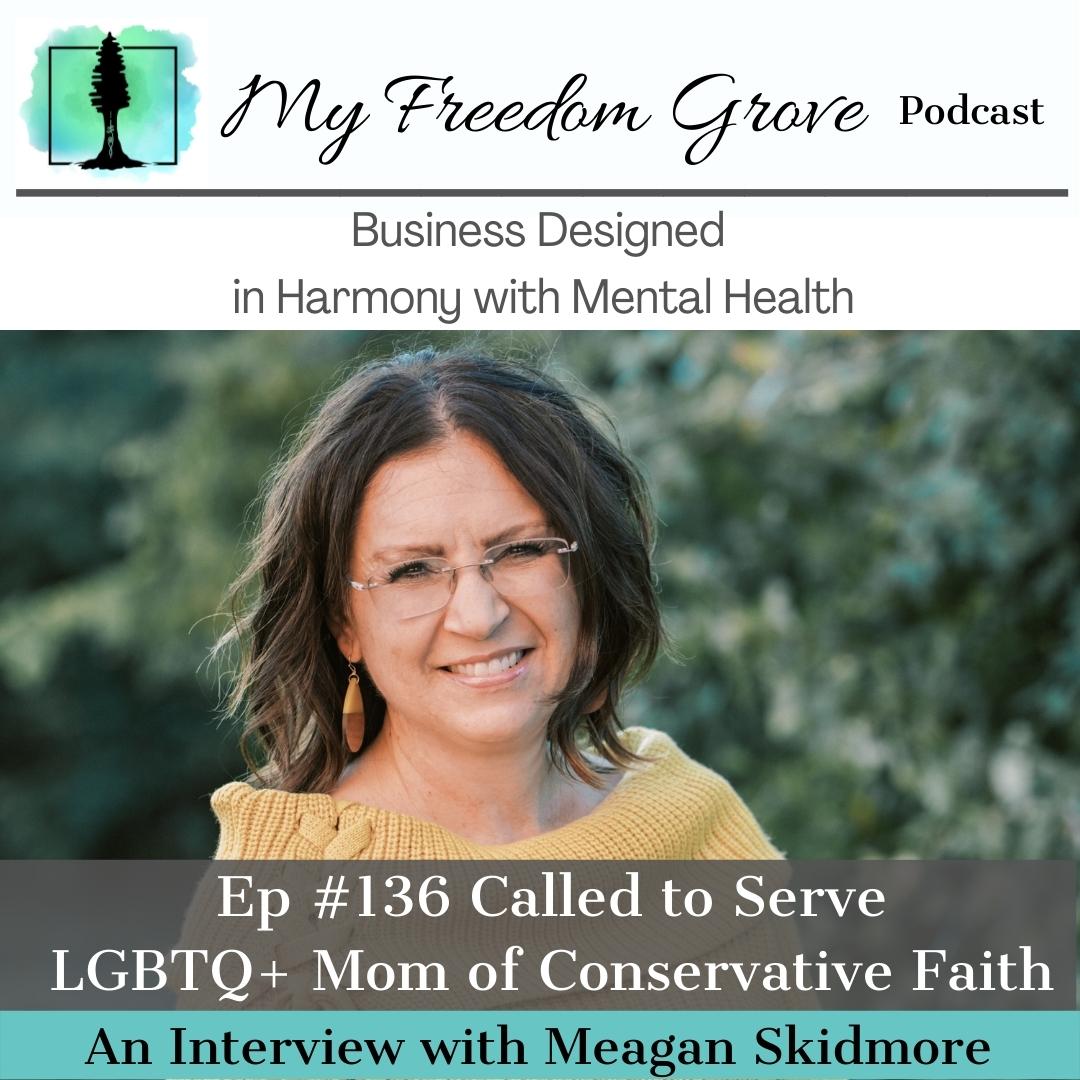 Episode #136 Called to Serve - LGBTQ+ Mom of Conservative Faith