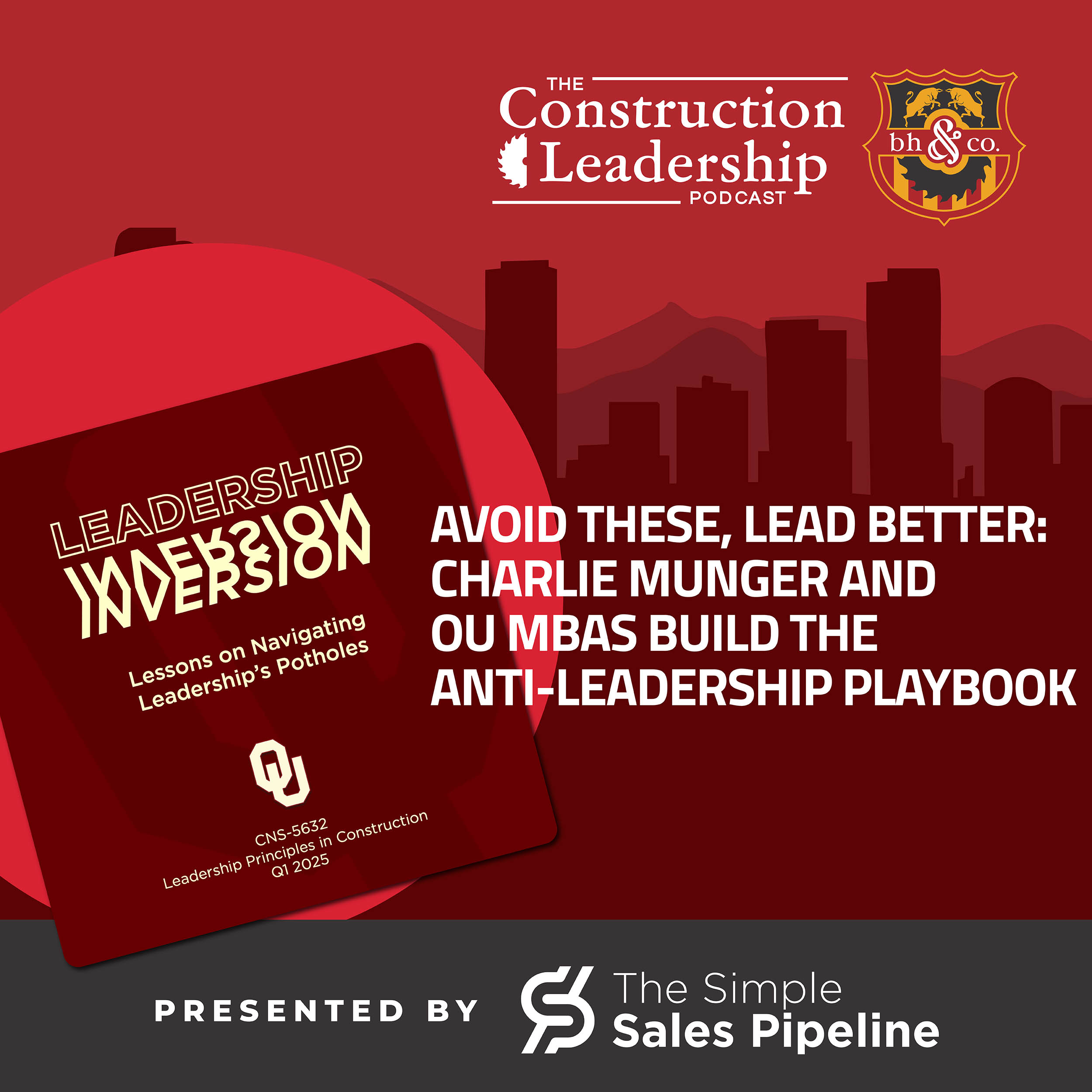 452 :: Avoid These, Lead Better: Charlie Munger and OU MBAs Build the Anti-Leadership Playbook