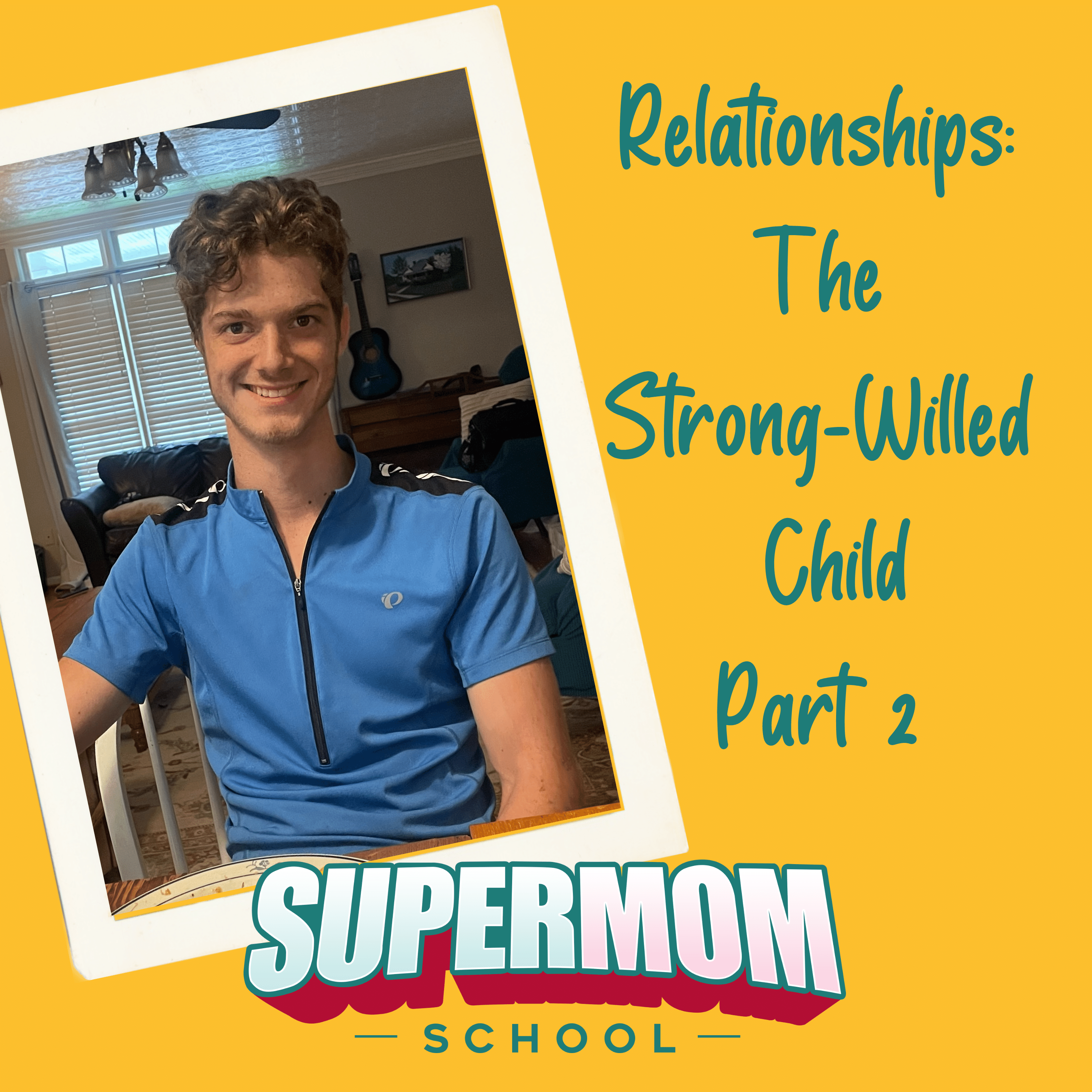 Relationships: Strong Willed Child Part 2