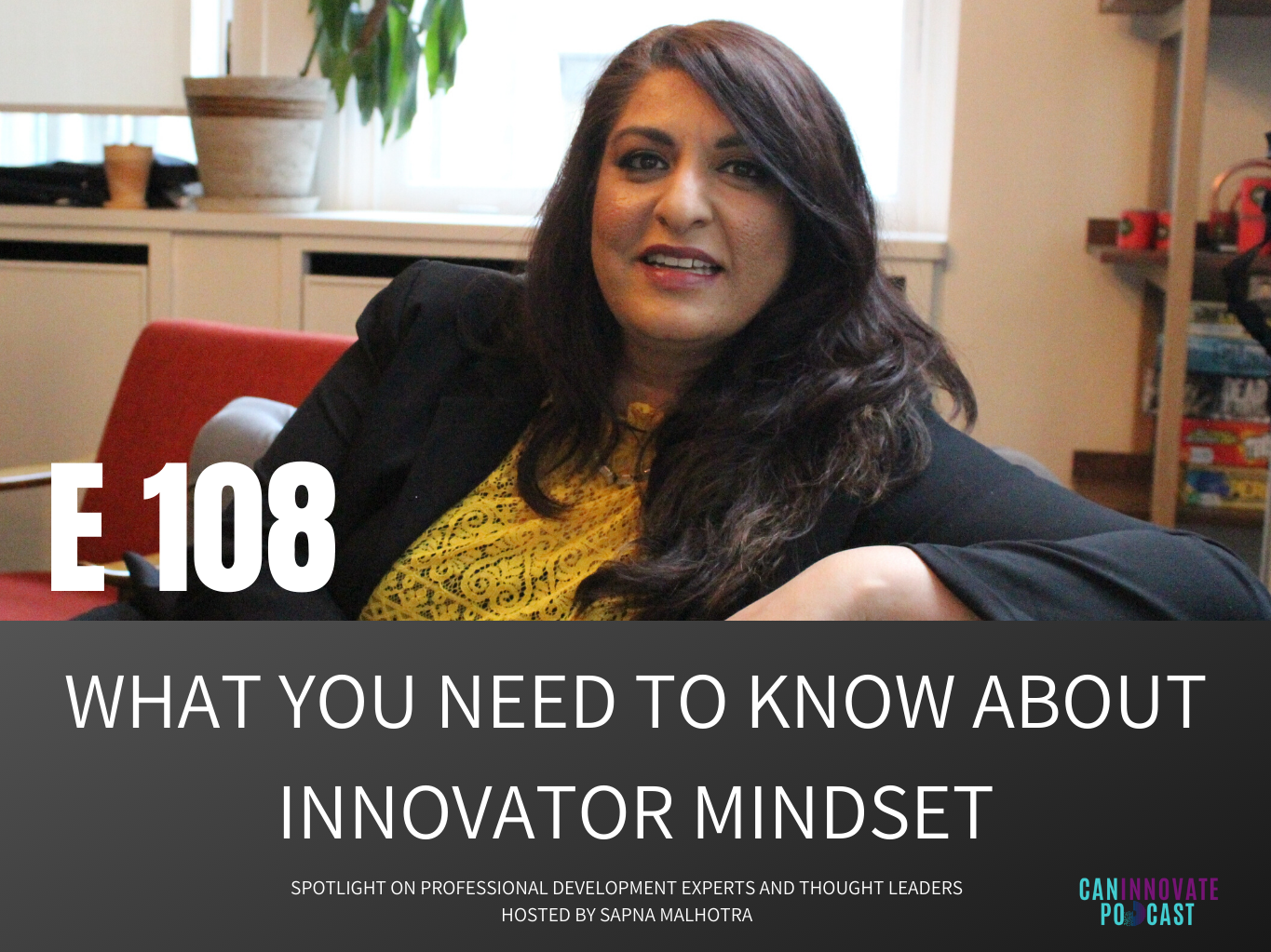 E108: What you need to know about Innovator Mindset