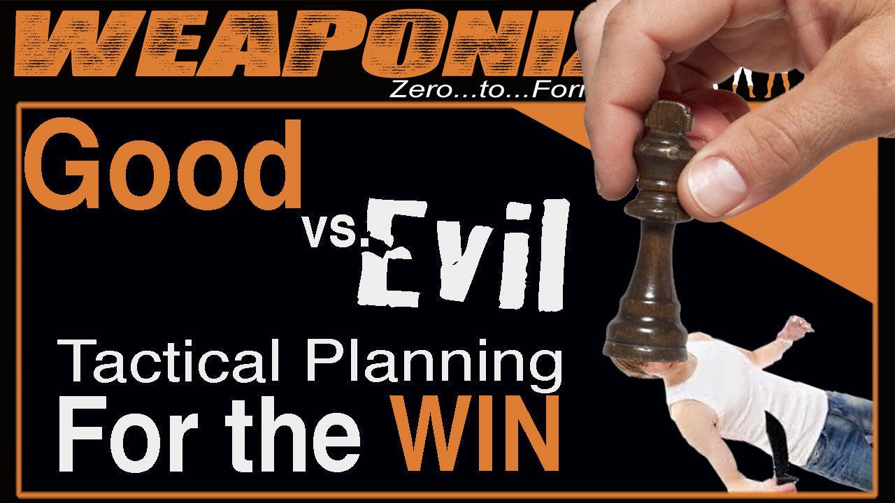 Good vs. Evil: Tactical Planning for the win.