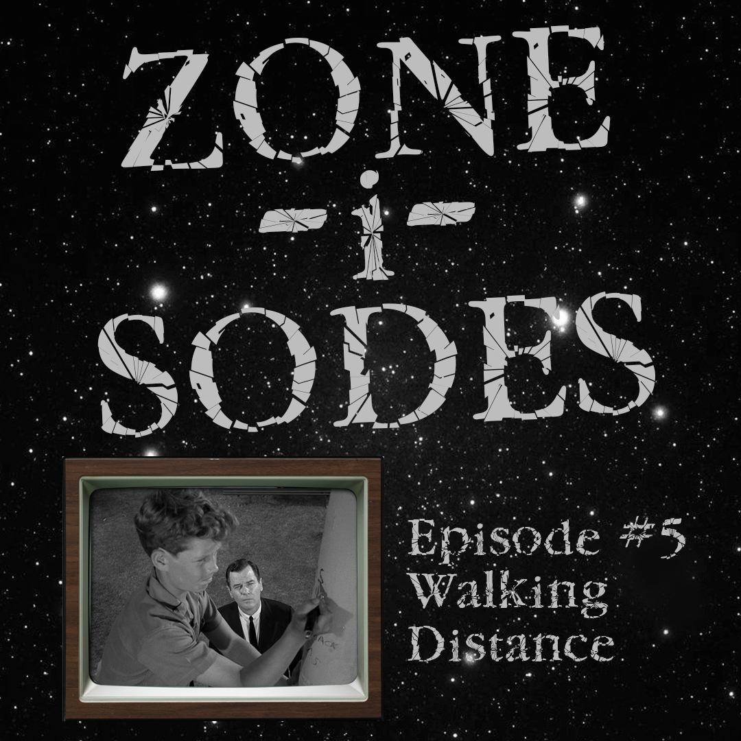 Zone-i-Sodes - Episode 5 - Walking Distance