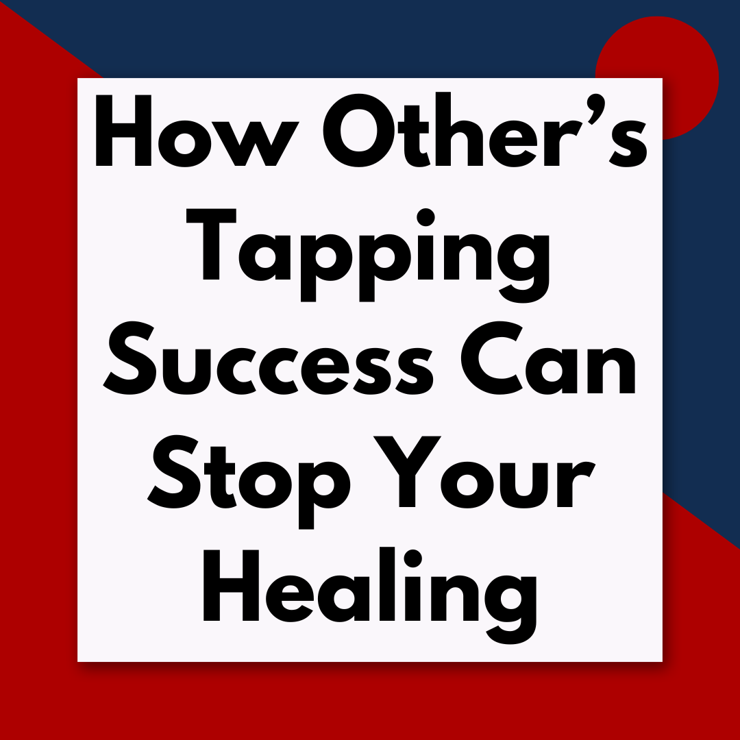 When other people's tapping success hurts your healing (Pod #686)