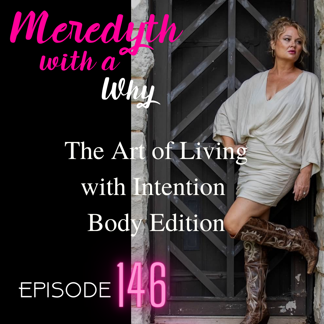 147 The Art of Living with Intention: Body Edition