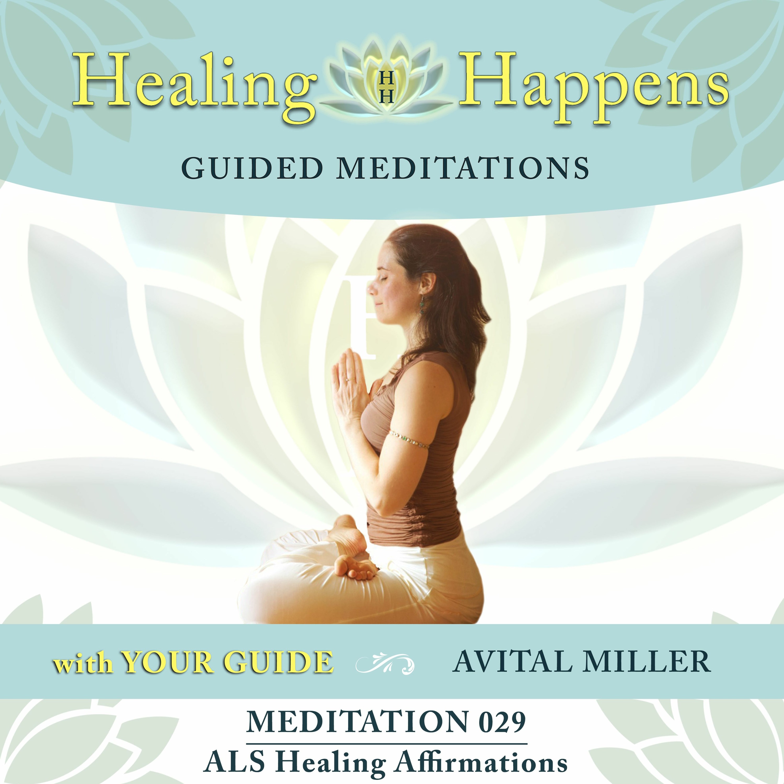 Meditation 029: ALS Healing Affirmations