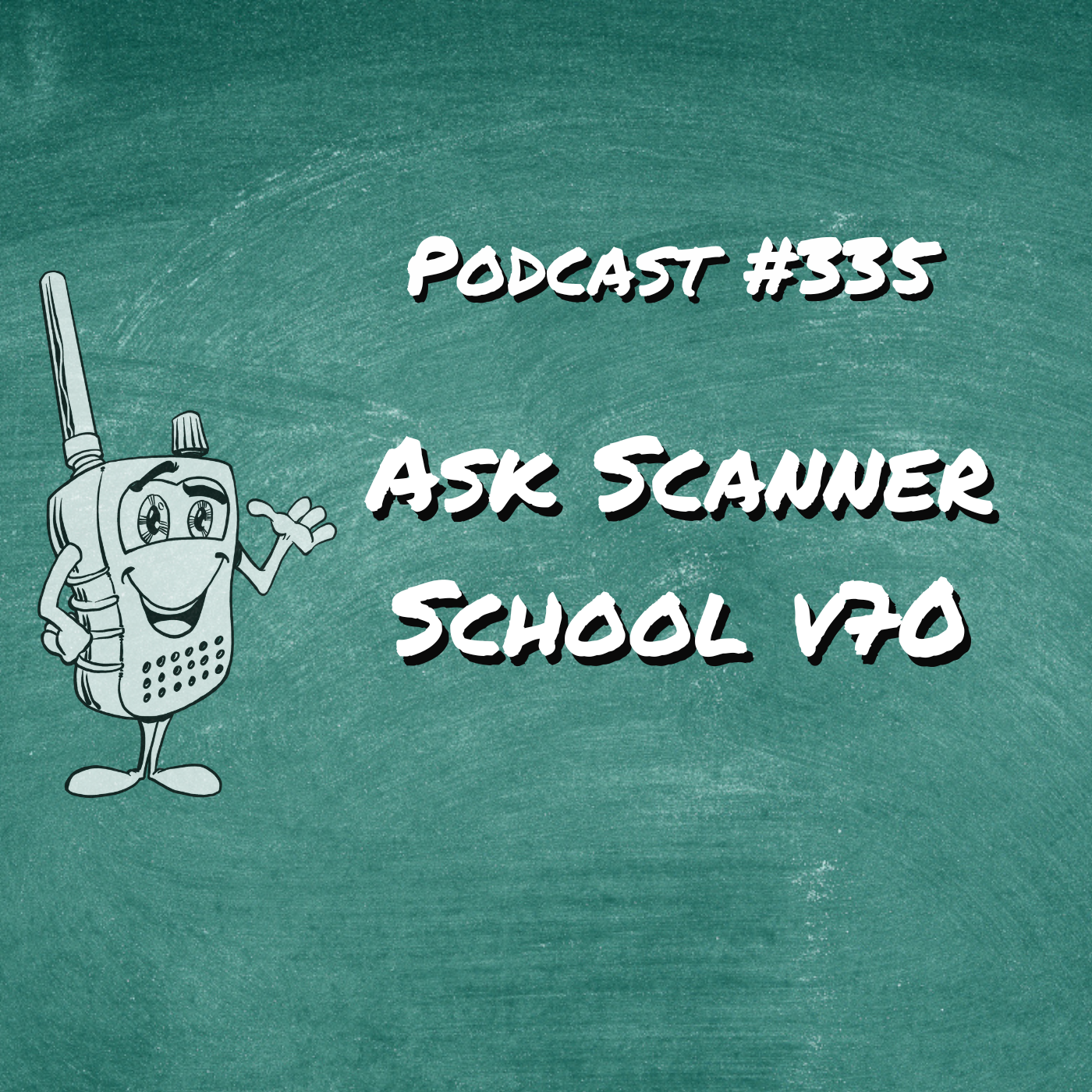 335 - Ask Scanner School v70