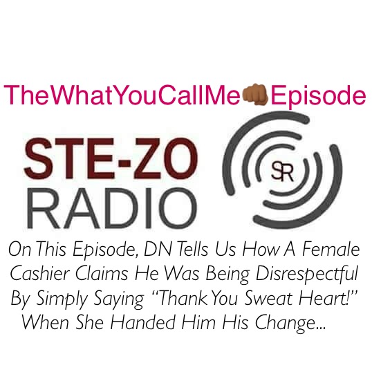 Stezo Radio-TheWhatYouCallMeEpisode