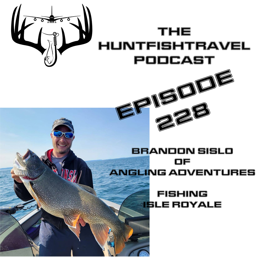 228 - Brandon Sislo of Angling Adventures - Fishing Isle Royale
