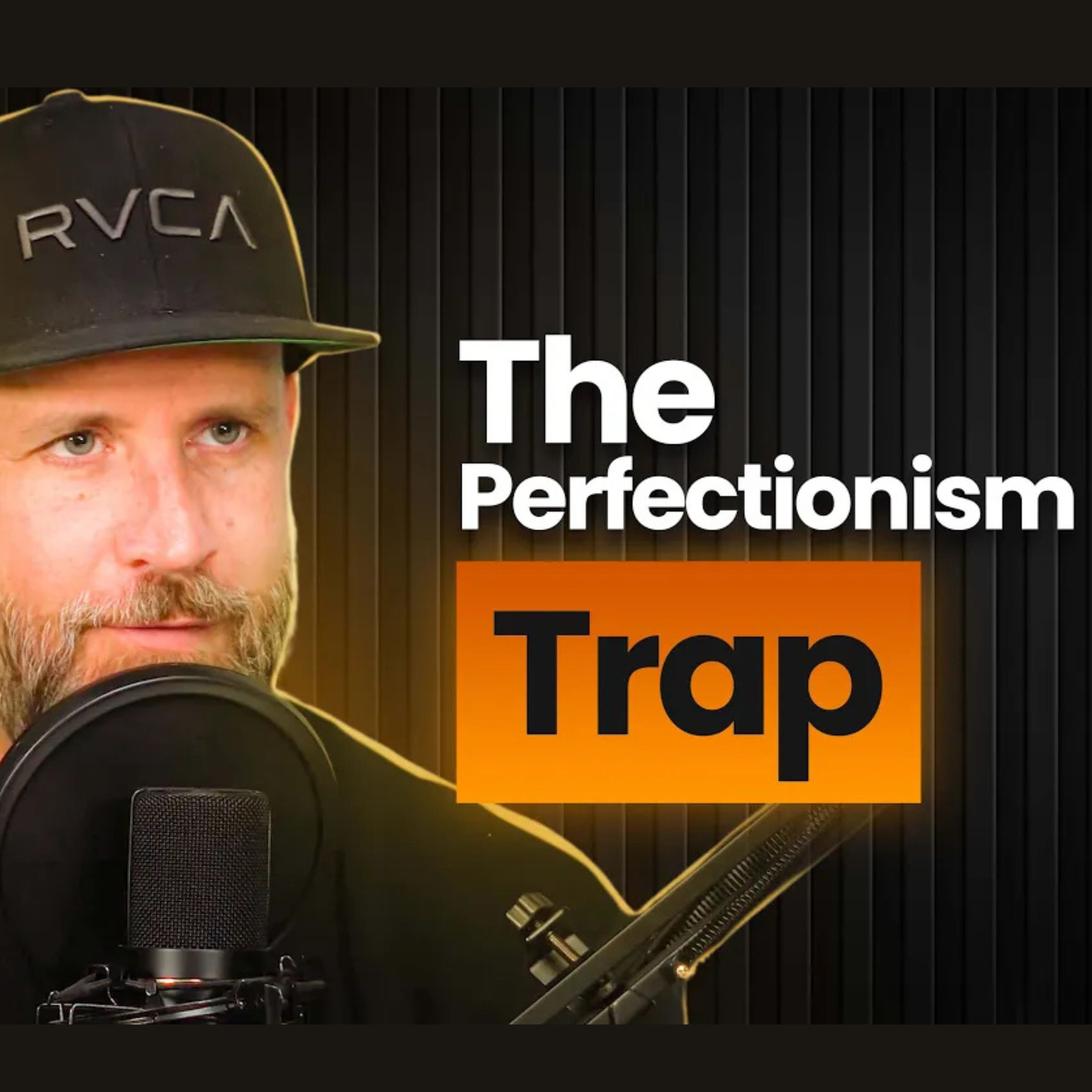 #155 - The Perfectionism trap