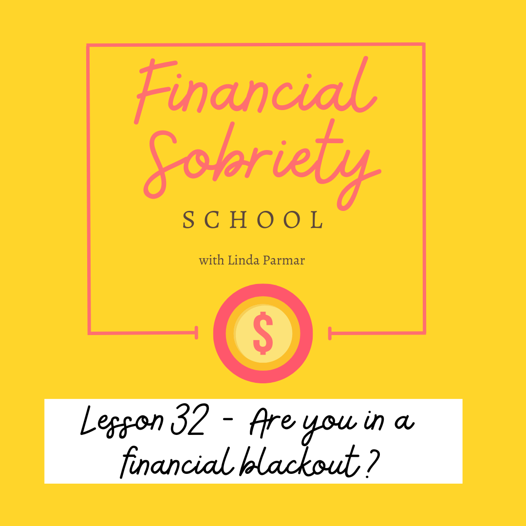 Lesson 32 - Are you experiencing a financial blackout?