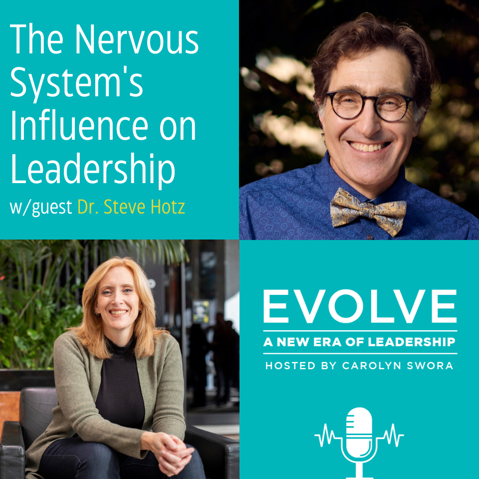 050: The Nervous System's Influence on Leadership with Dr. Steve Hotz (RERUN)