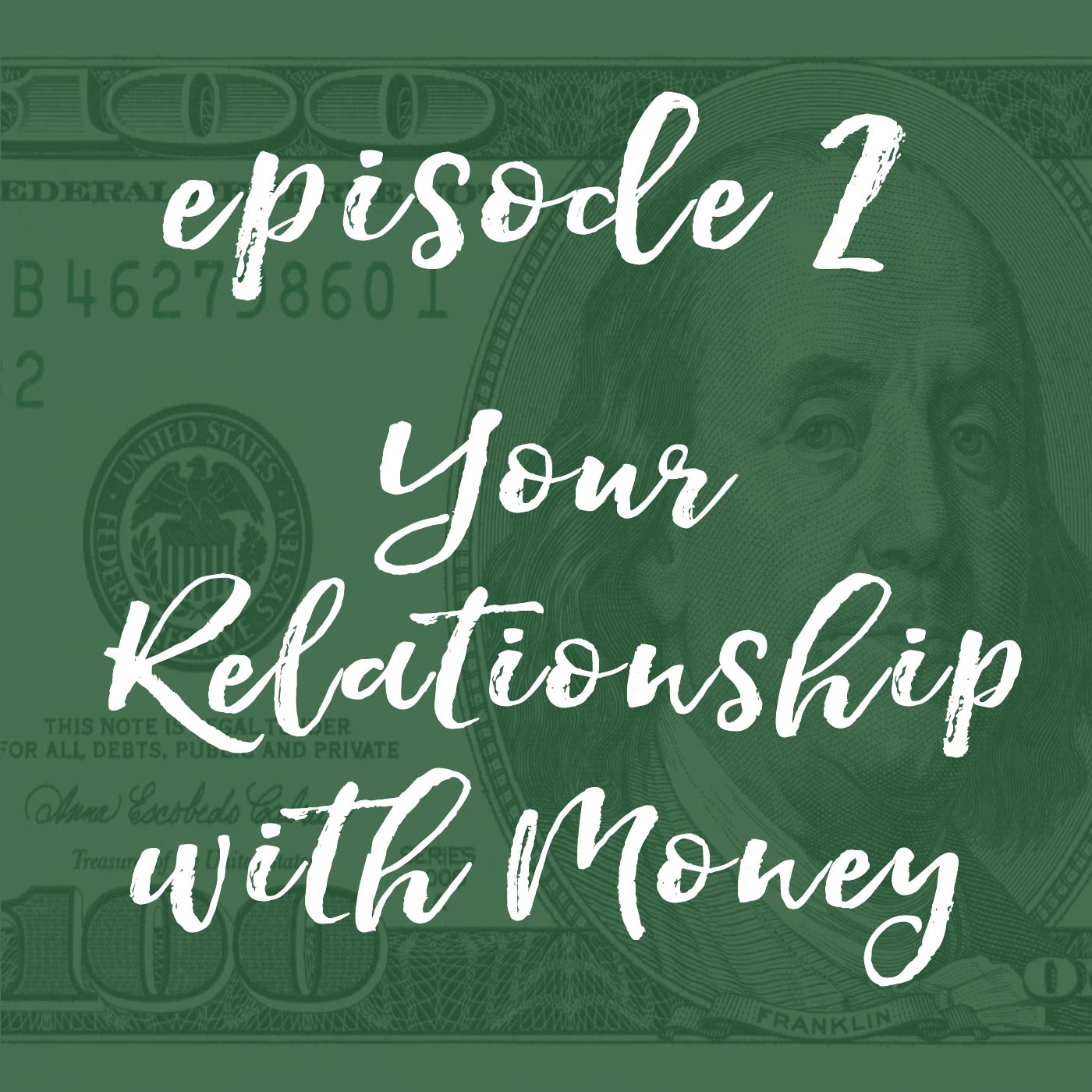 Episode 2: Your Relationship with Money