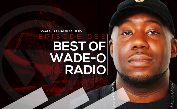 #WadeO523 - Best Of Wade-O Radio