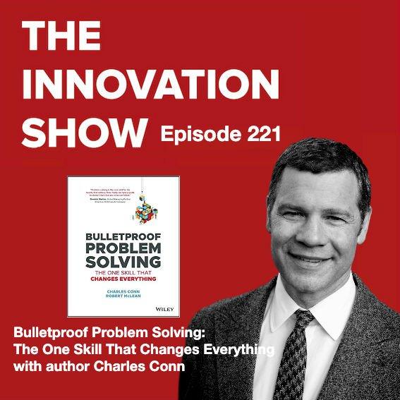 Bulletproof Problem Solving: The One Skill That Changes Everything with Charles Conn