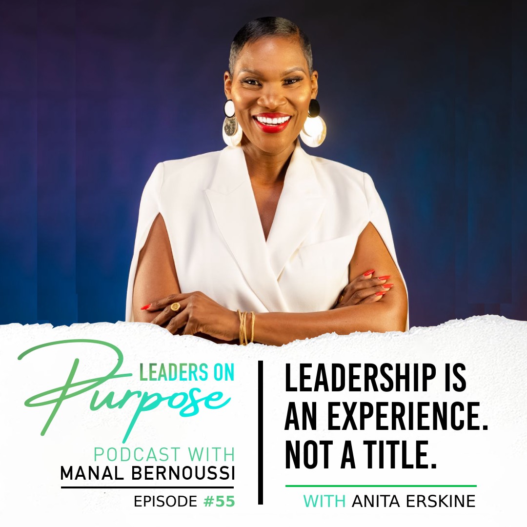 Episode 55- Anita Erskine: Leadership Is An Experience. Not A Title.