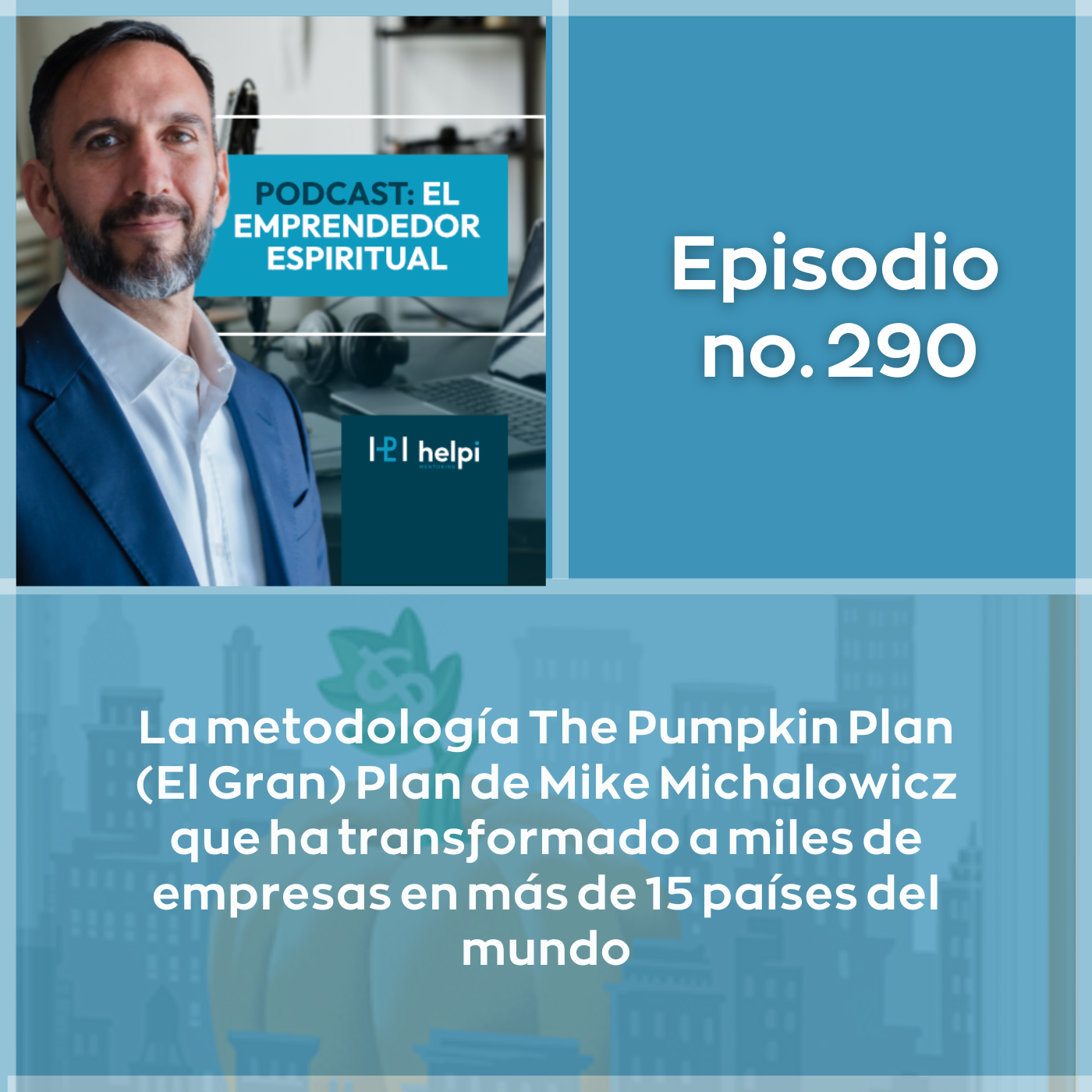 Podcast 290 - La metodología The Pumpkin Plan (El Gran) Plan de Mike Michalowicz que ha transformado a miles de empresas en más de 15 países del mundo