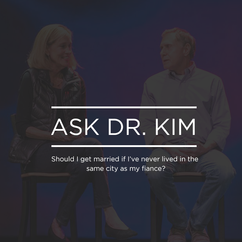 cover of episode Ask Dr. Kim- Should I get married if I’ve never lived in the same city as my fiance? | Ep. 34