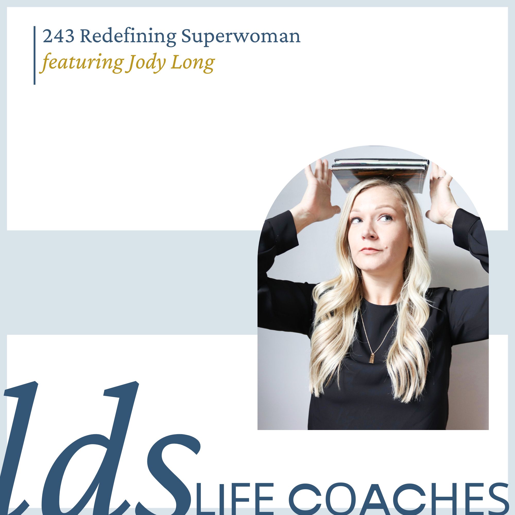 243. Redefining Superwoman with Jody Long
