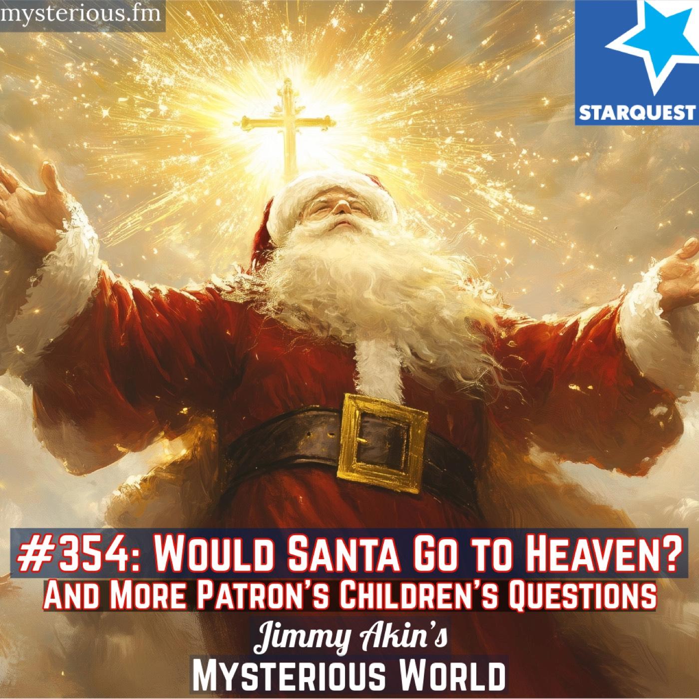 Would Santa Go to Heaven? (Patrons’ Children’s Questions) - Jimmy Akin's Mysterious World