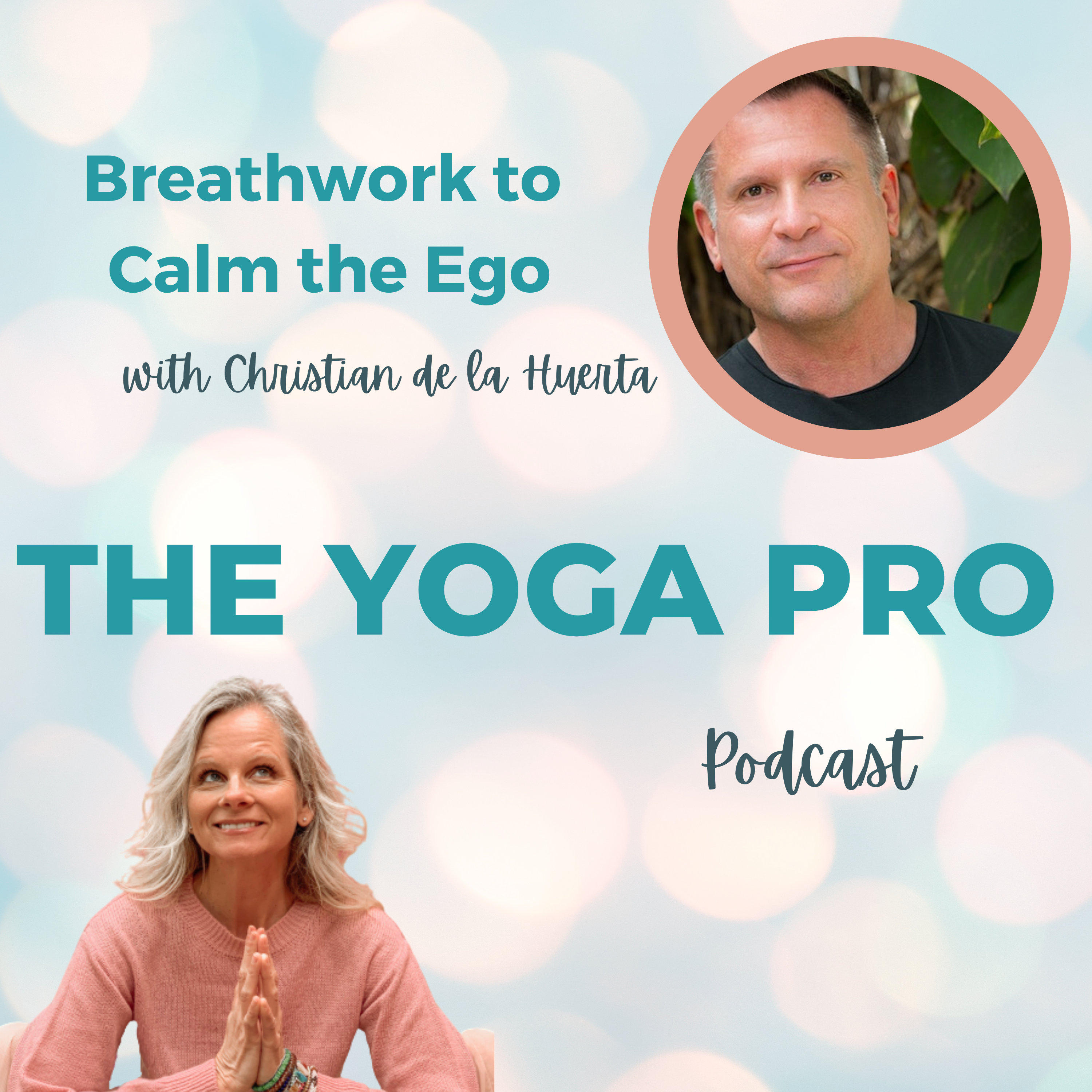 Breathwork to Calm the Ego with Christian de la Huerta, Ep. 110