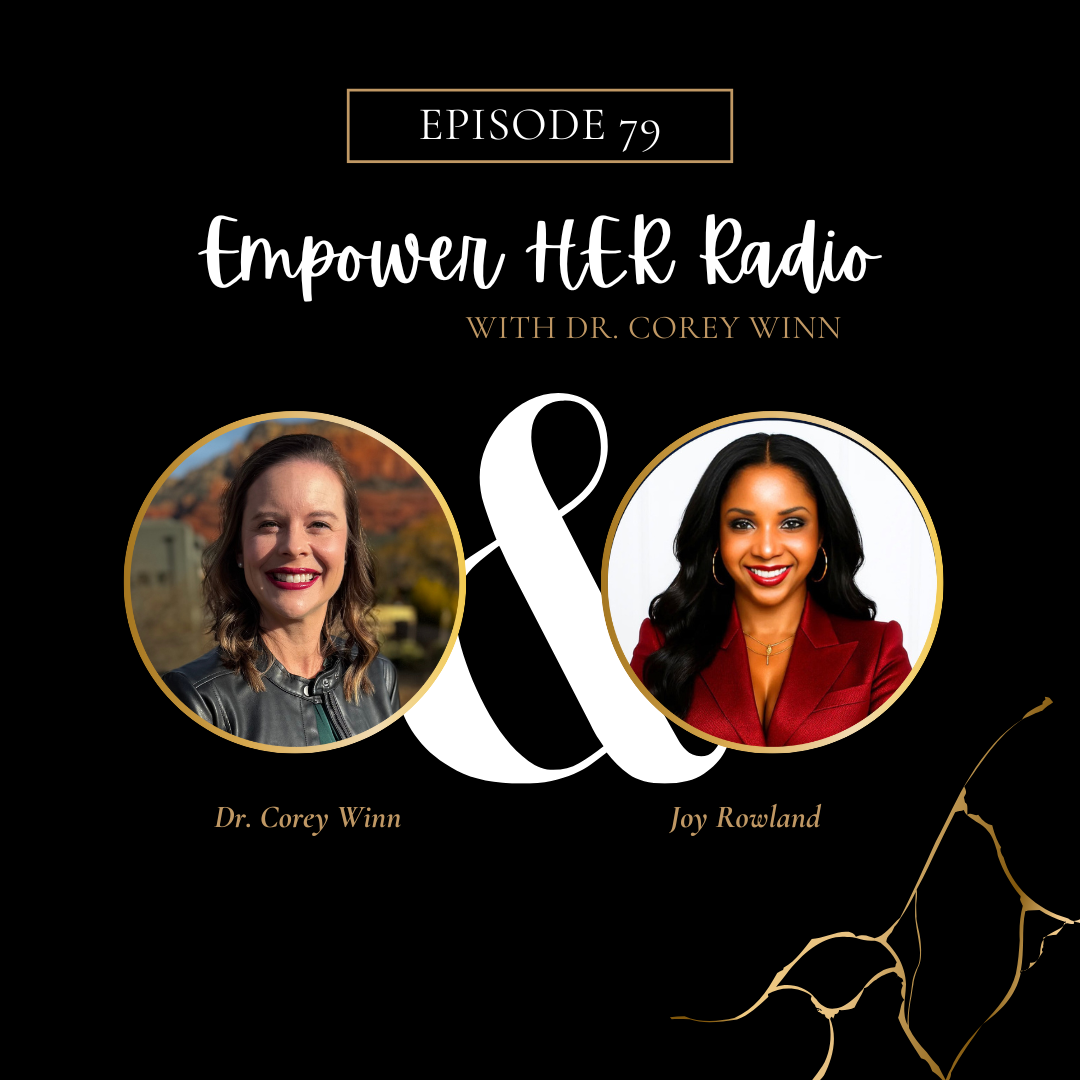 Empower HER Radio with Dr. Corey Winn